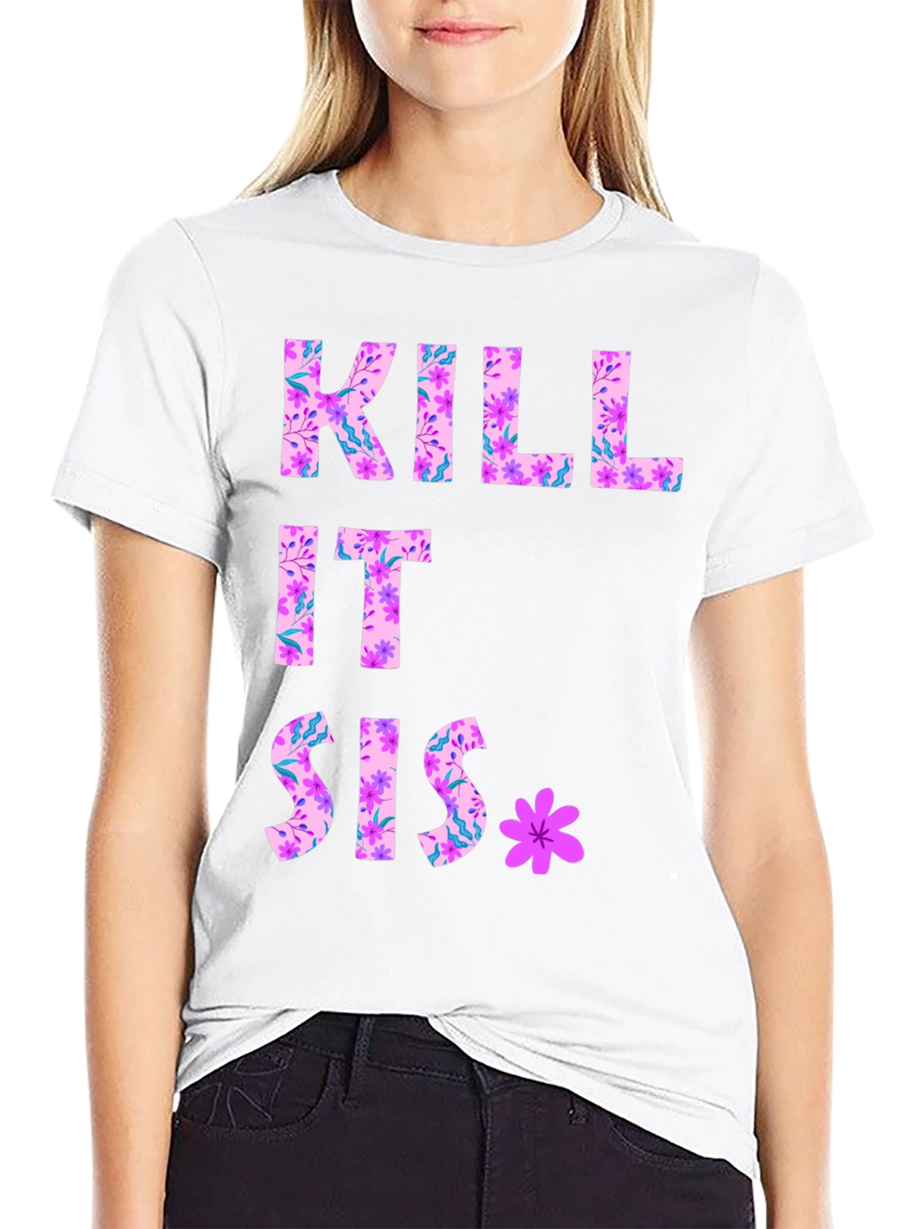 Kill It Sis Floral Graphic Tee