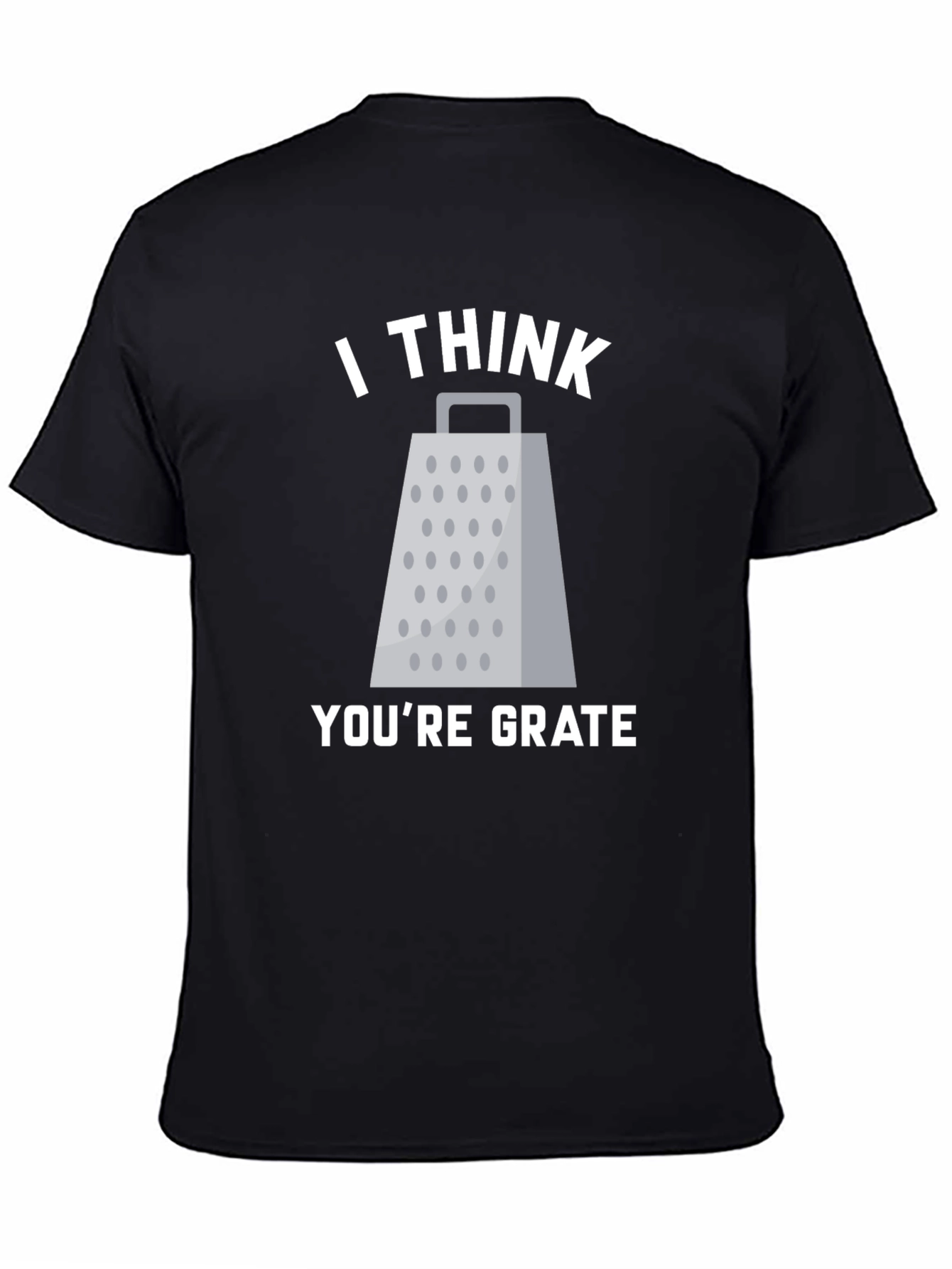 I Think Youre Grate T-Shirt Funny Pun Tee