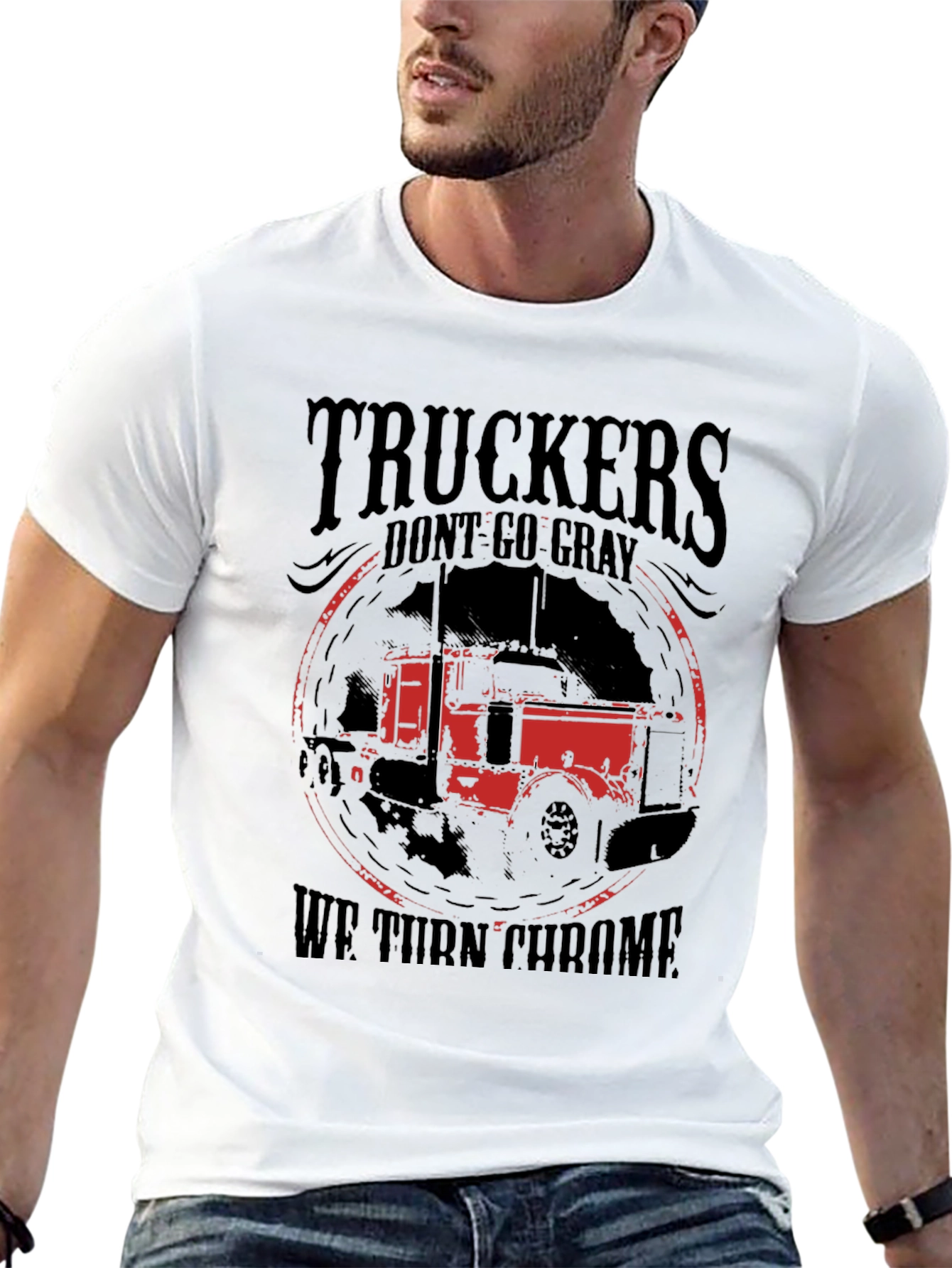 Truckers Dont Go Gray We Turn Chrome Black T-Shirt