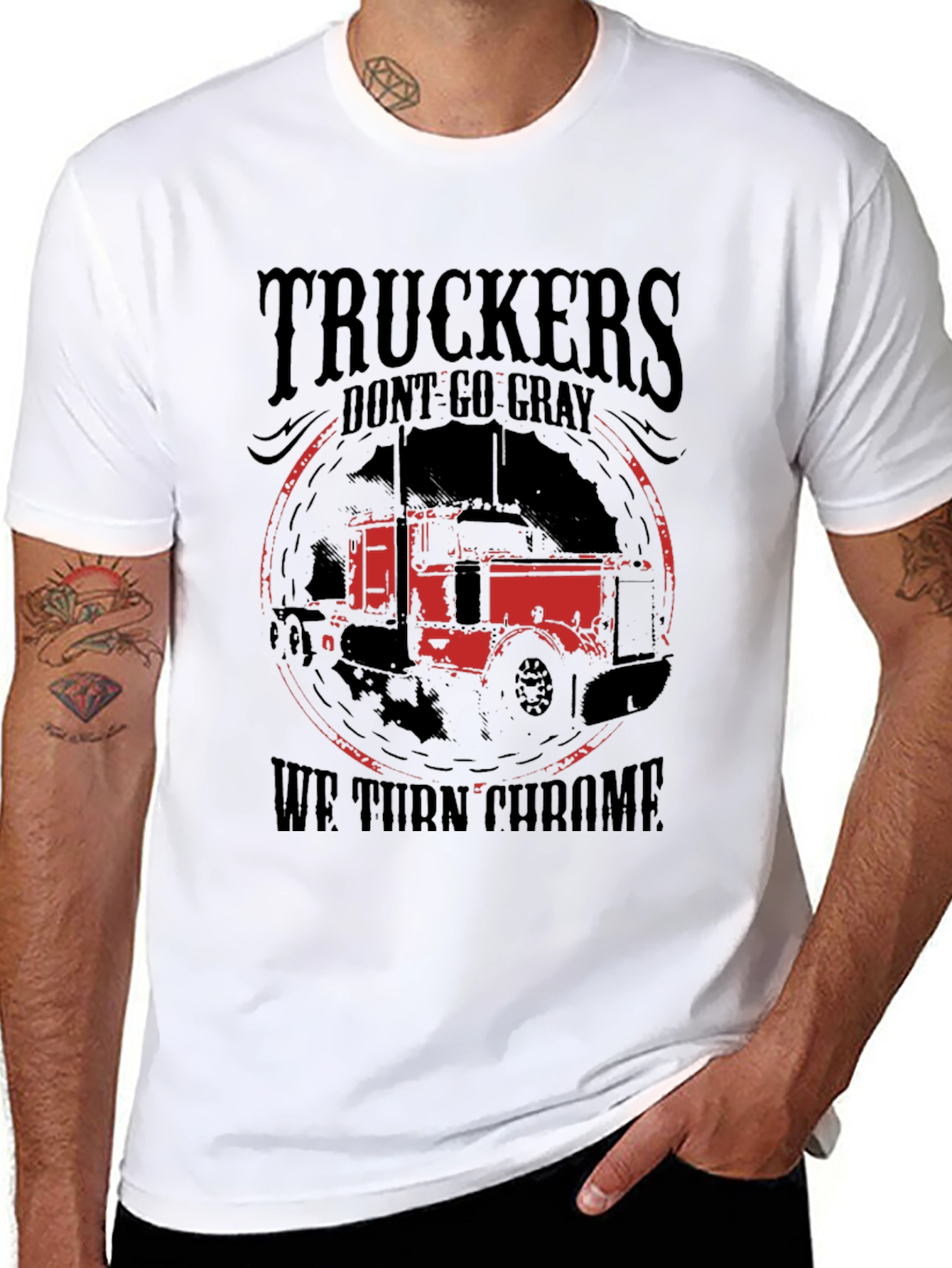 Truckers Dont Go Gray We Turn Chrome Black T-Shirt