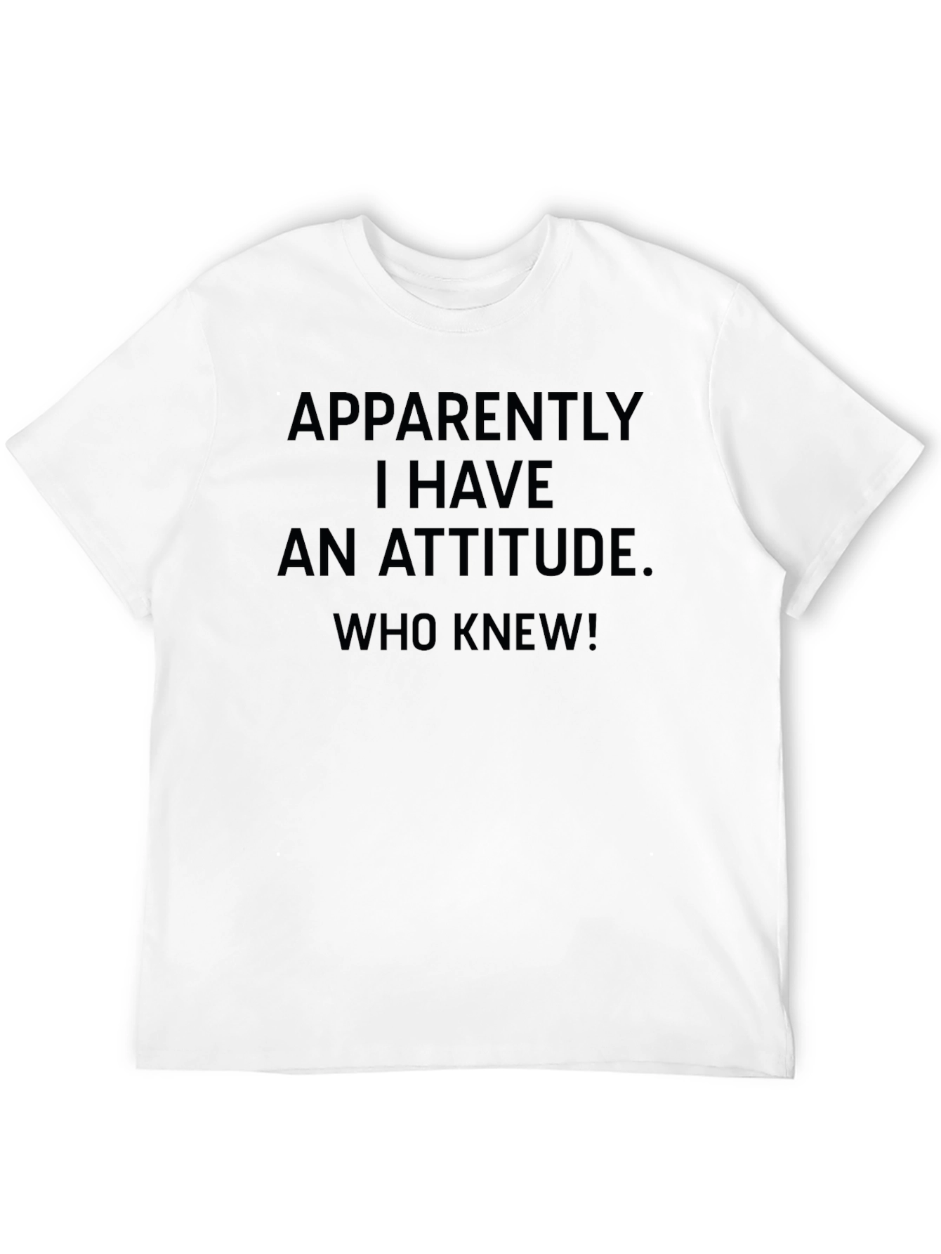 Funny Attitude T-Shirt - Apparently I Have An Attitude