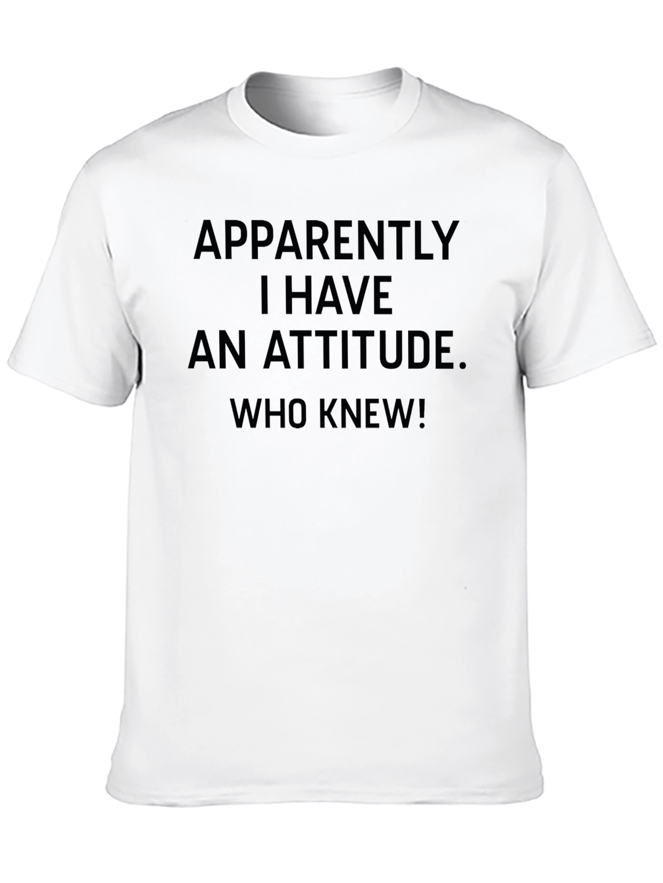 Funny Attitude T-Shirt - Apparently I Have An Attitude