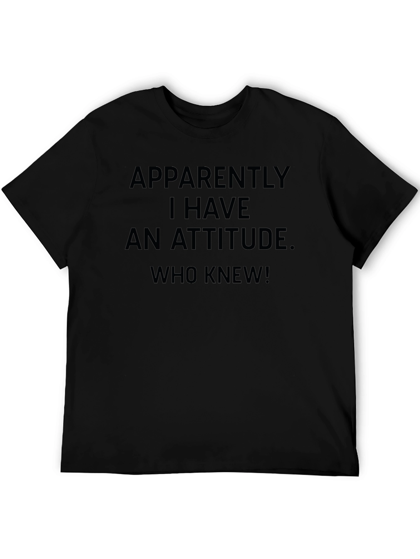 Funny Attitude T-Shirt - Apparently I Have An Attitude