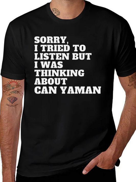 Can Yaman Fan T-Shirt - Sorry I Wasnt Listening