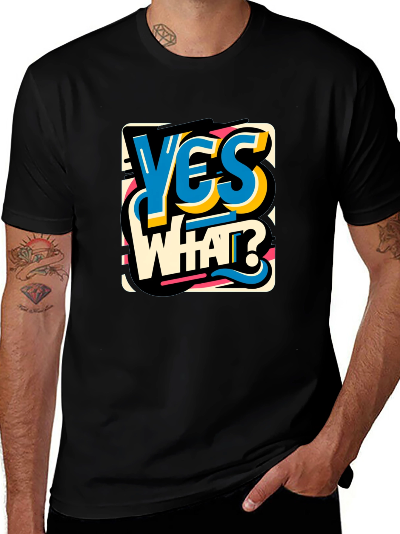 Yes What Graphic Tee - Bold Statement T-Shirt