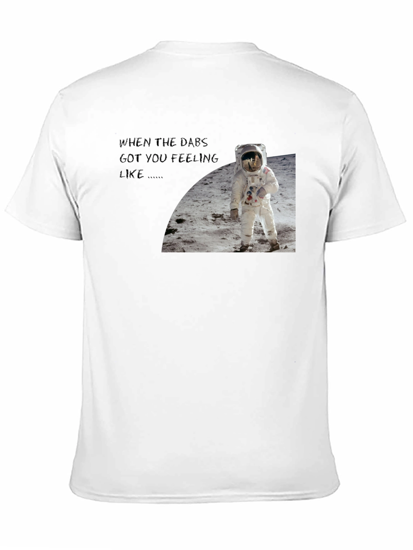 Dabs Got You Feeling Like Astronaut Black T-Shirt