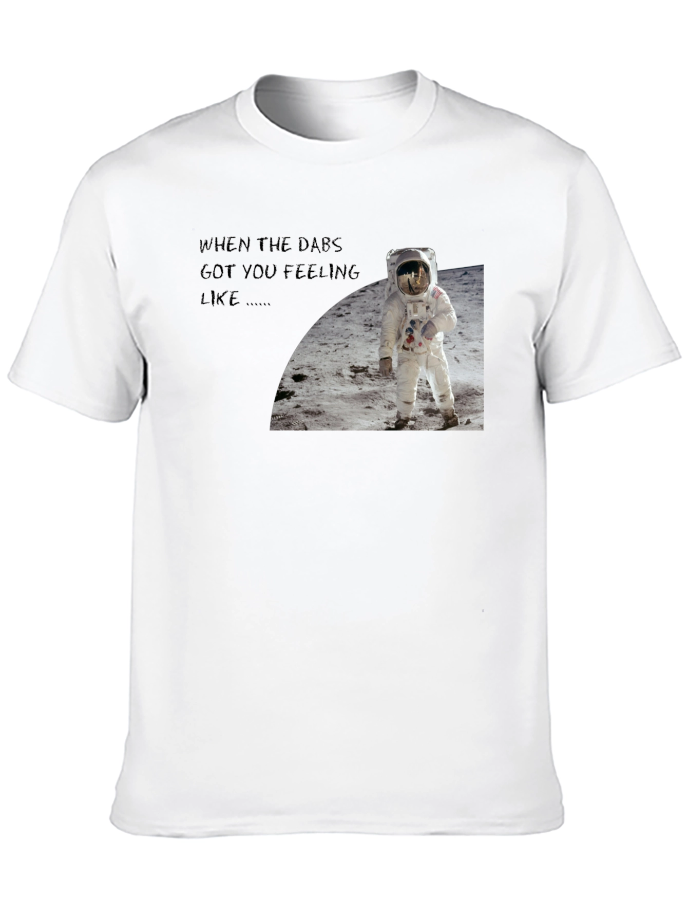 Dabs Got You Feeling Like Astronaut Black T-Shirt