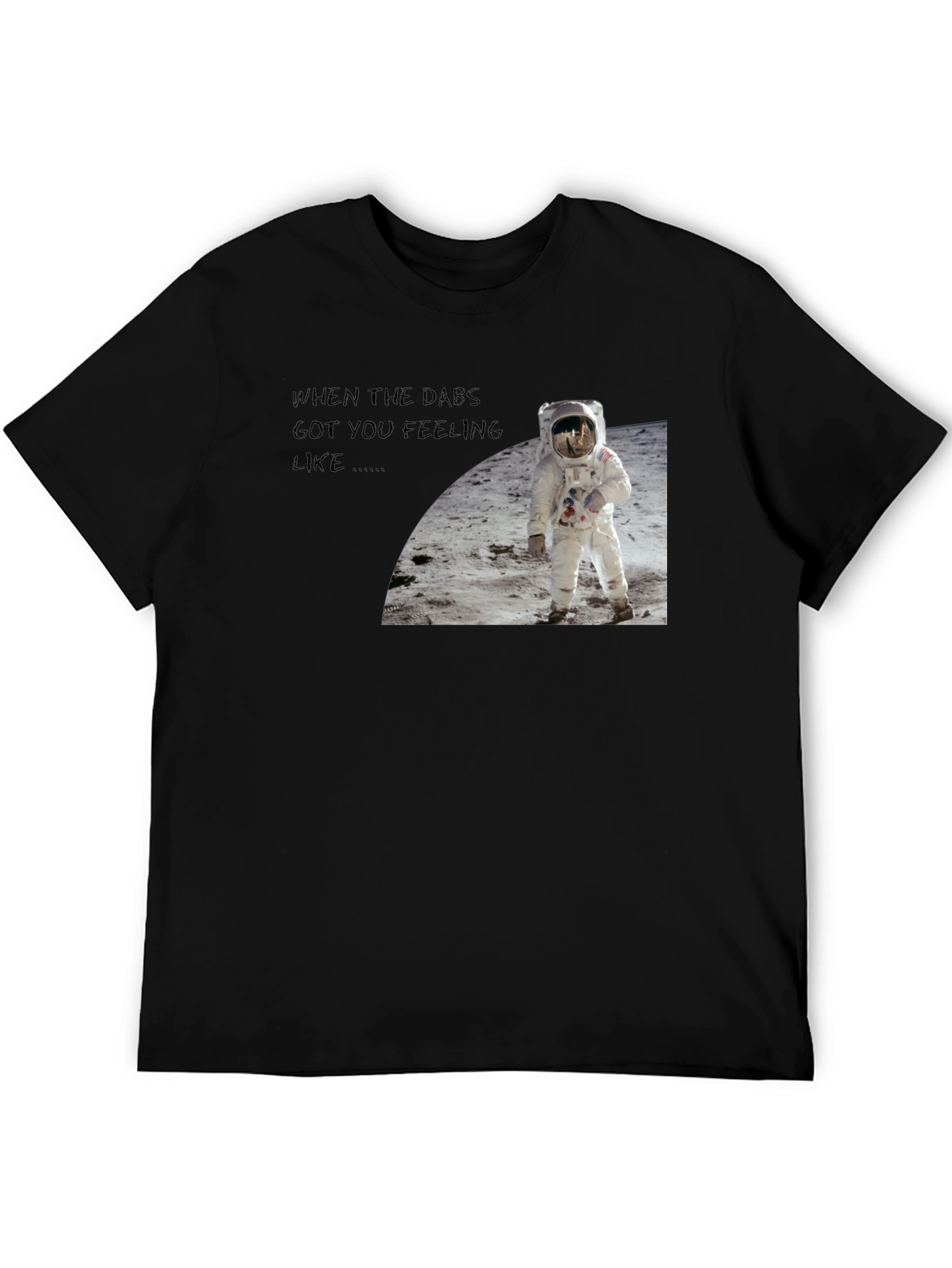 Dabs Got You Feeling Like Astronaut Black T-Shirt