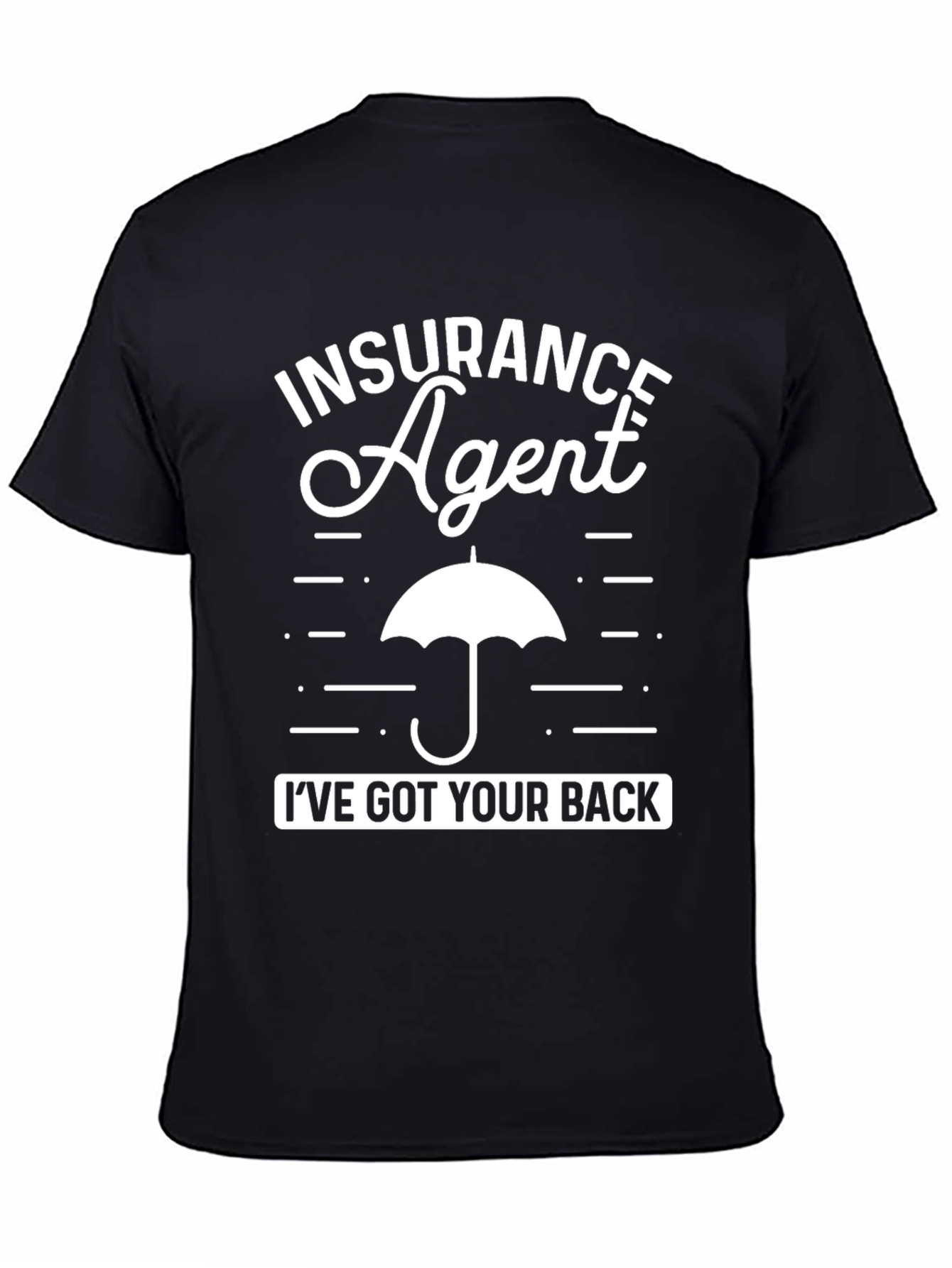 Insurance Agent Ive Got Your Back T-Shirt