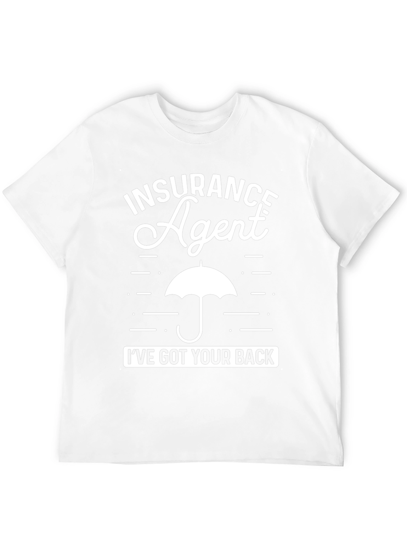 Insurance Agent Ive Got Your Back T-Shirt