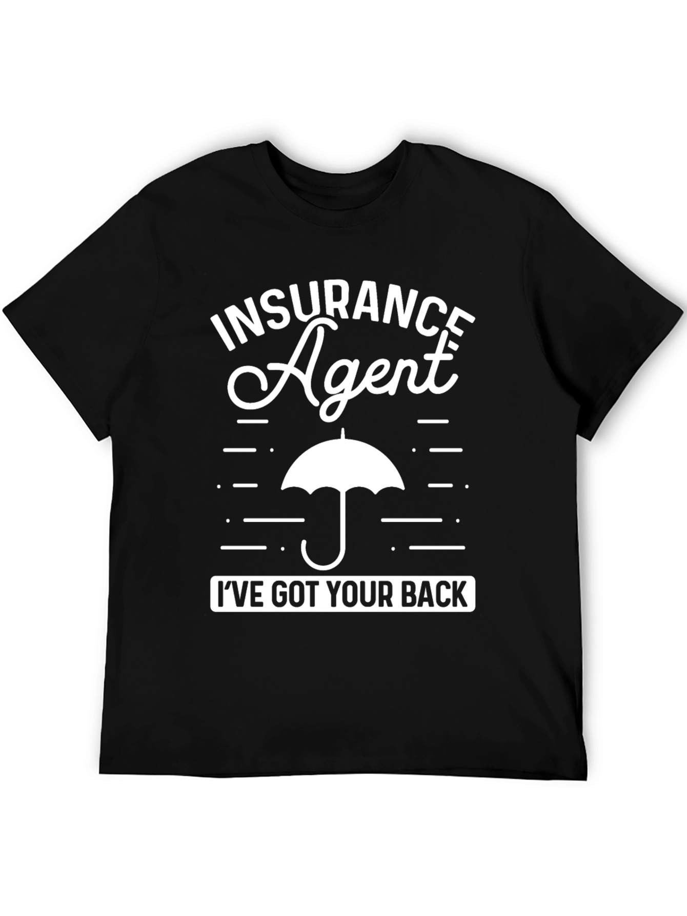Insurance Agent Ive Got Your Back T-Shirt