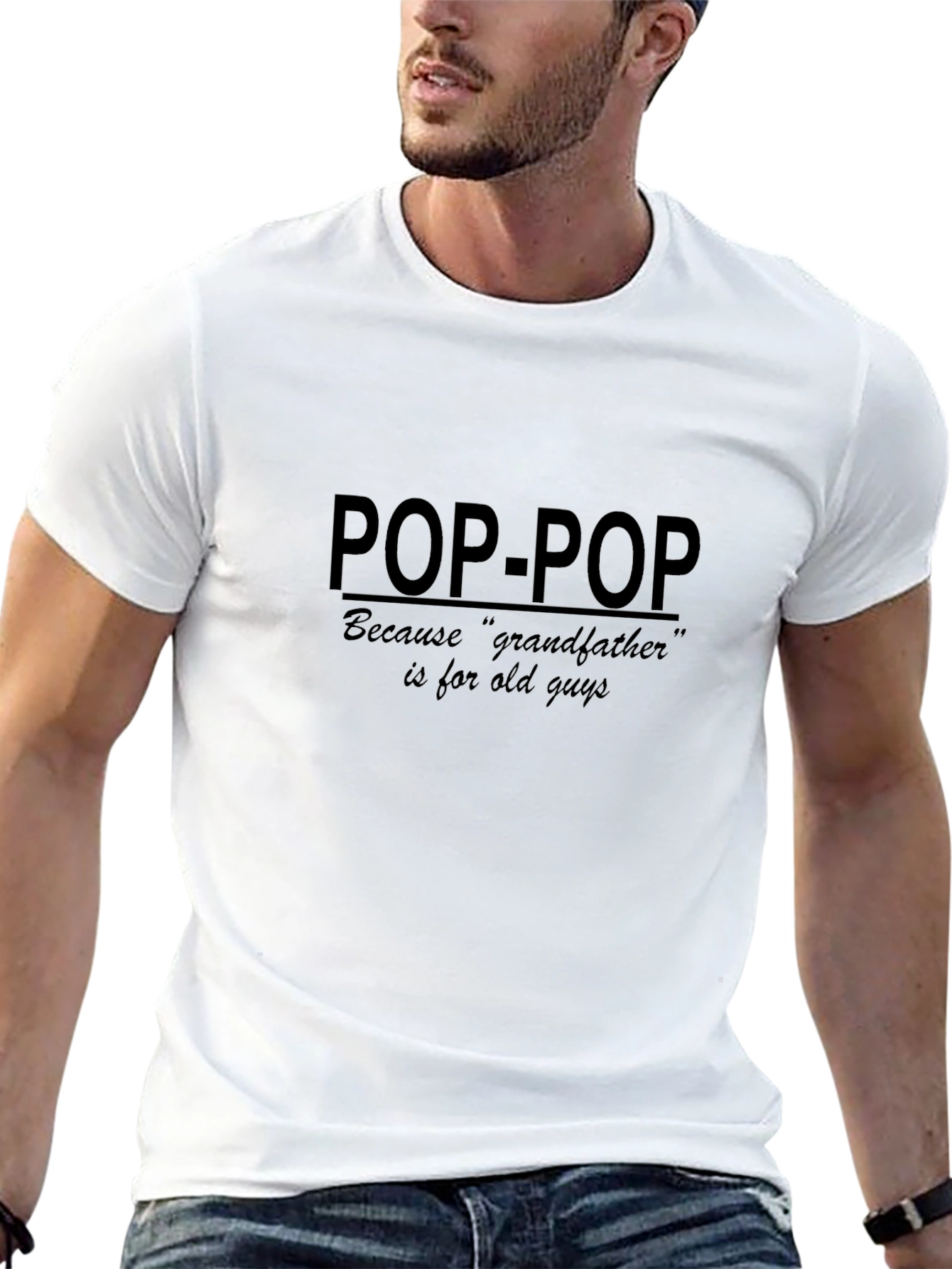 Pop-Pop T-Shirt: Because Grandfather is For Old Guys