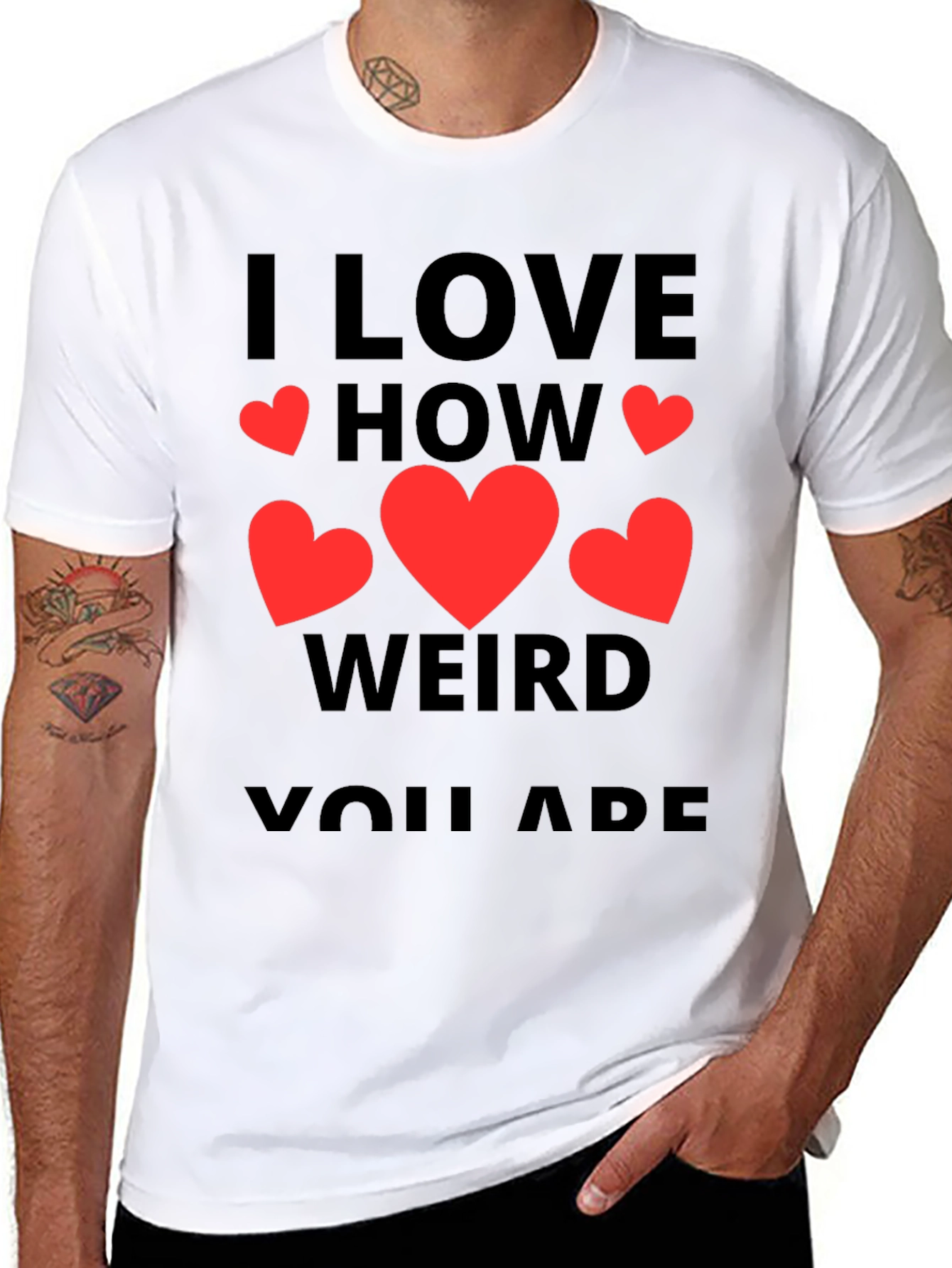 I Love How Weird You Are T-Shirt