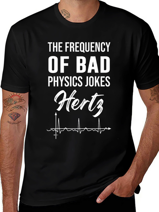 The Frequency of Bad Physics Jokes T-Shirt