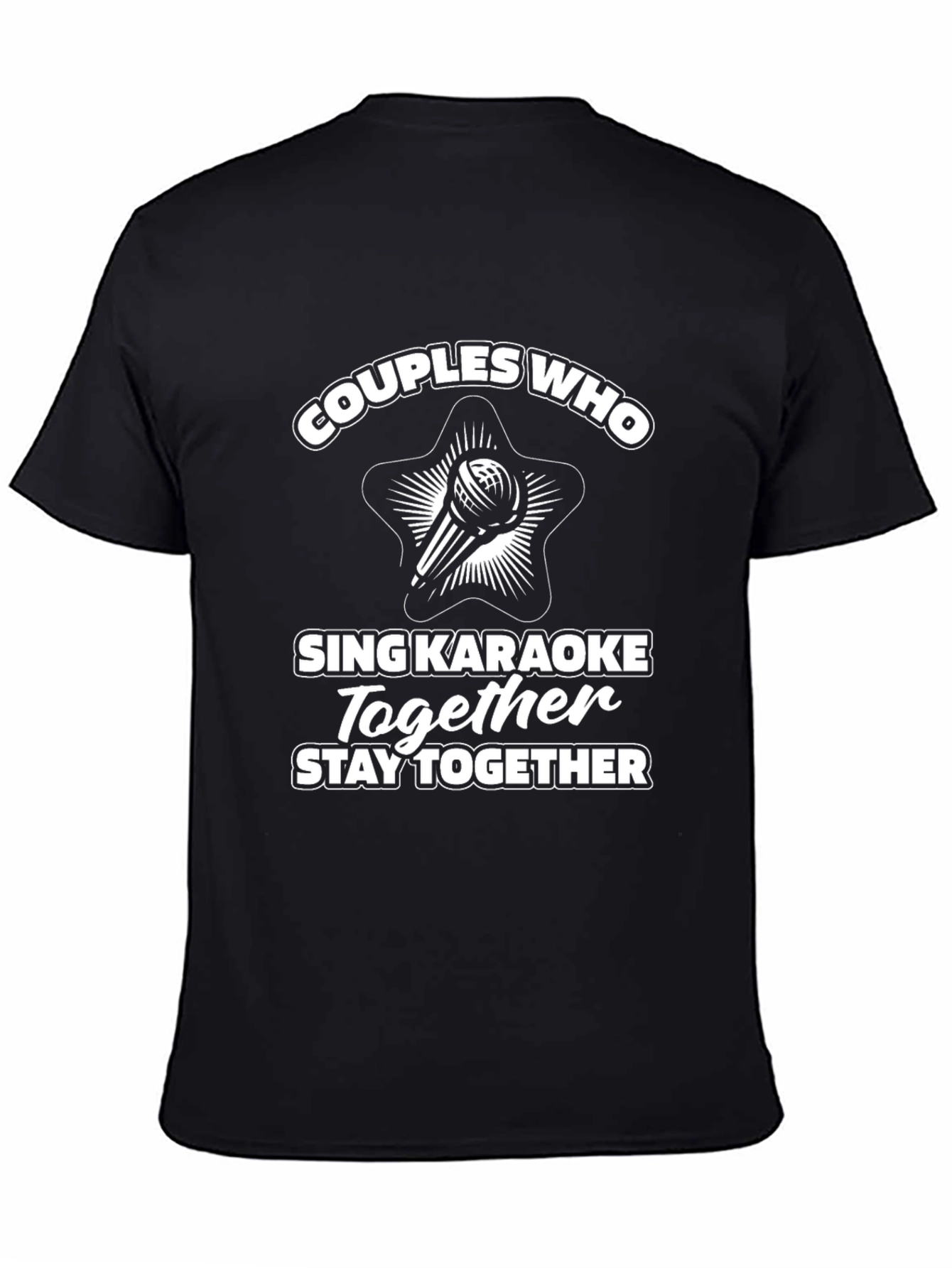 Couples Who Sing Karaoke Together Stay Together T-Shirt