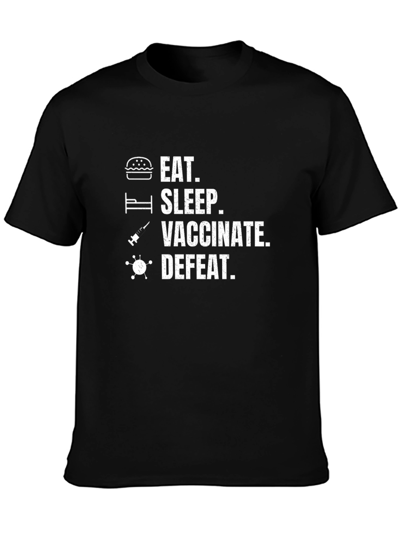 Eat Sleep Vaccinate Defeat Funny T-Shirt