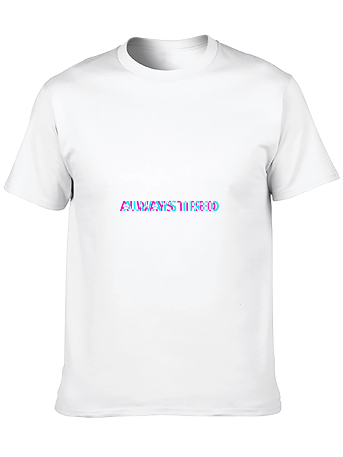 Always Tired Glitch T-Shirt - Trendy Graphic Tee