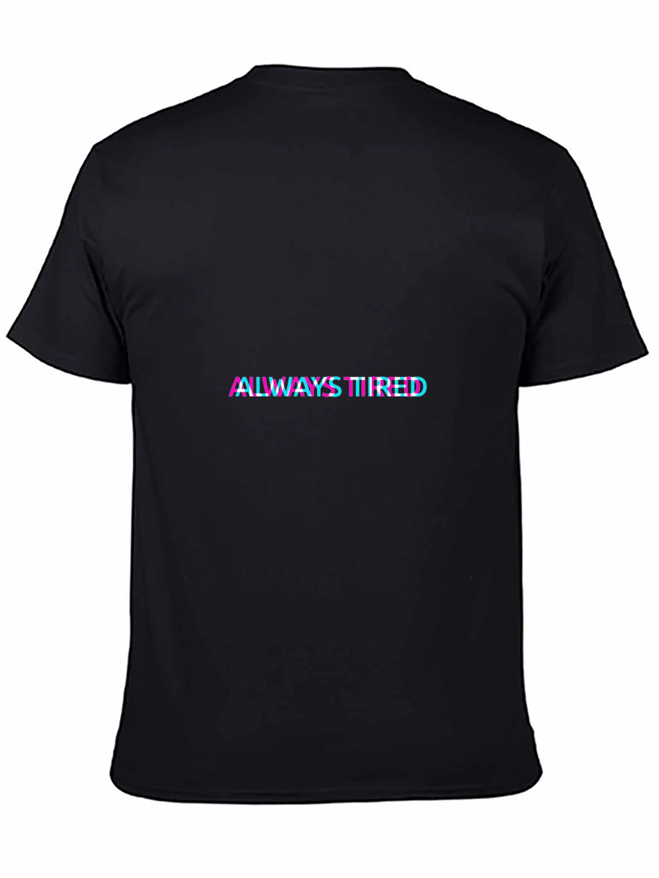 Always Tired Glitch T-Shirt - Trendy Graphic Tee