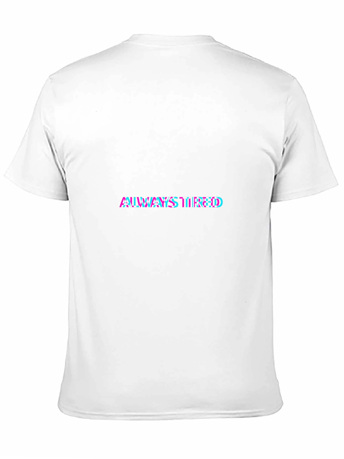 Always Tired Glitch T-Shirt - Trendy Graphic Tee