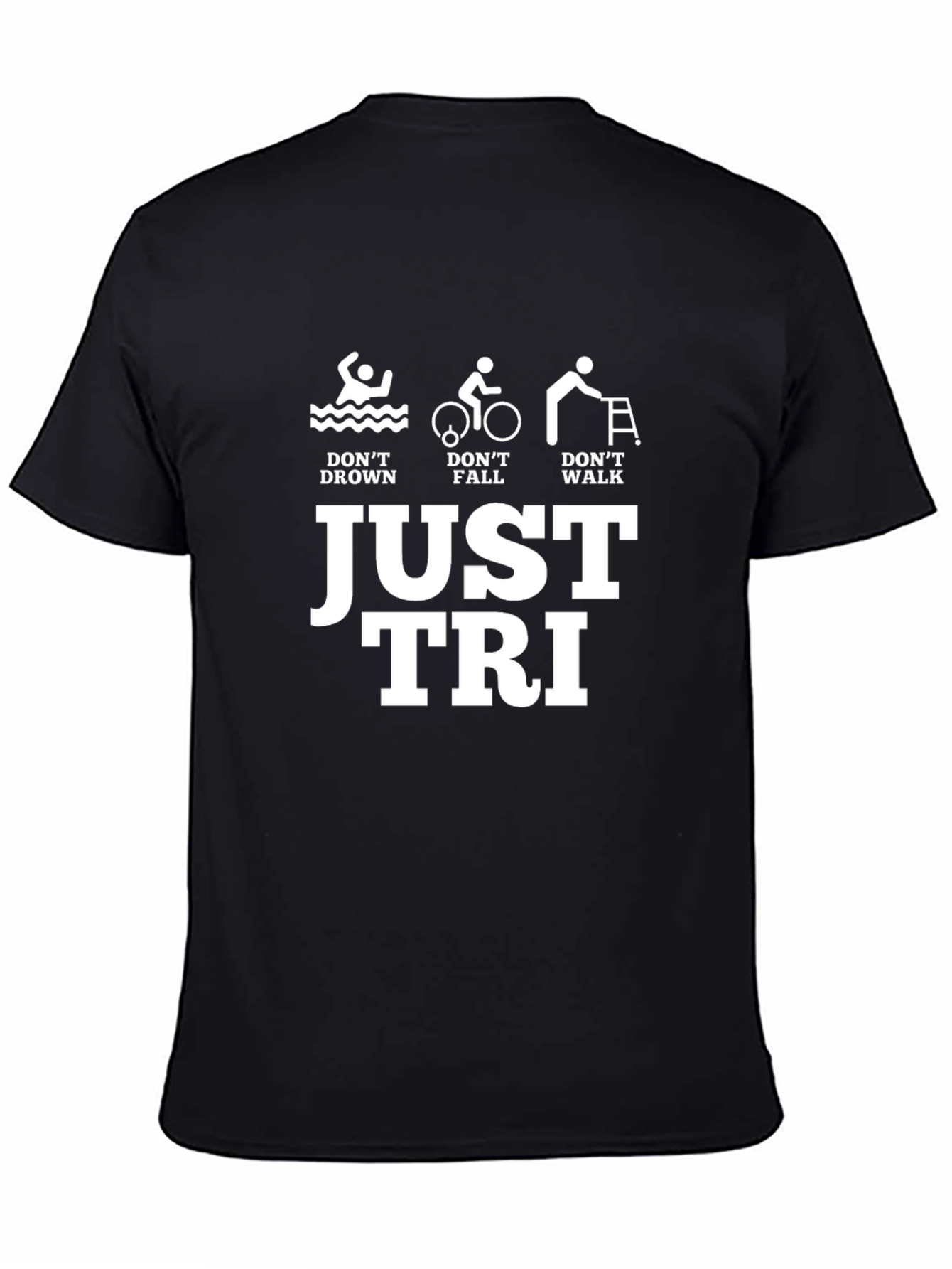 Just Tri T-Shirt - Triathlon Humor Tee
