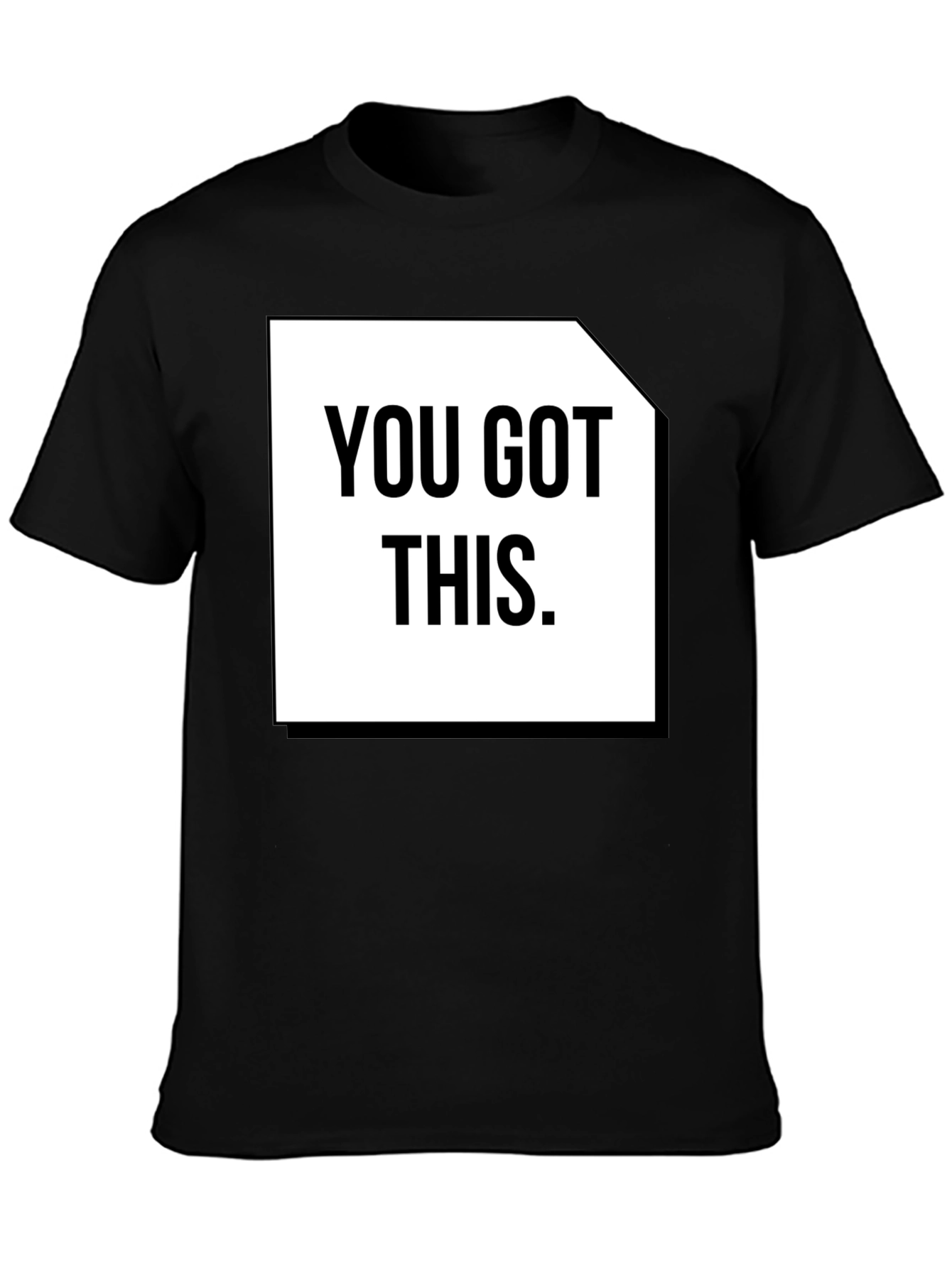 Motivational T-Shirt - You Got This - Black