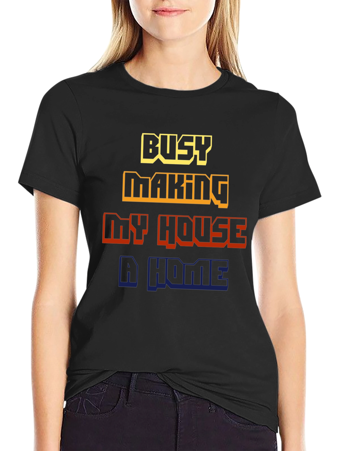 Busy Making My House a Home Graphic Tee