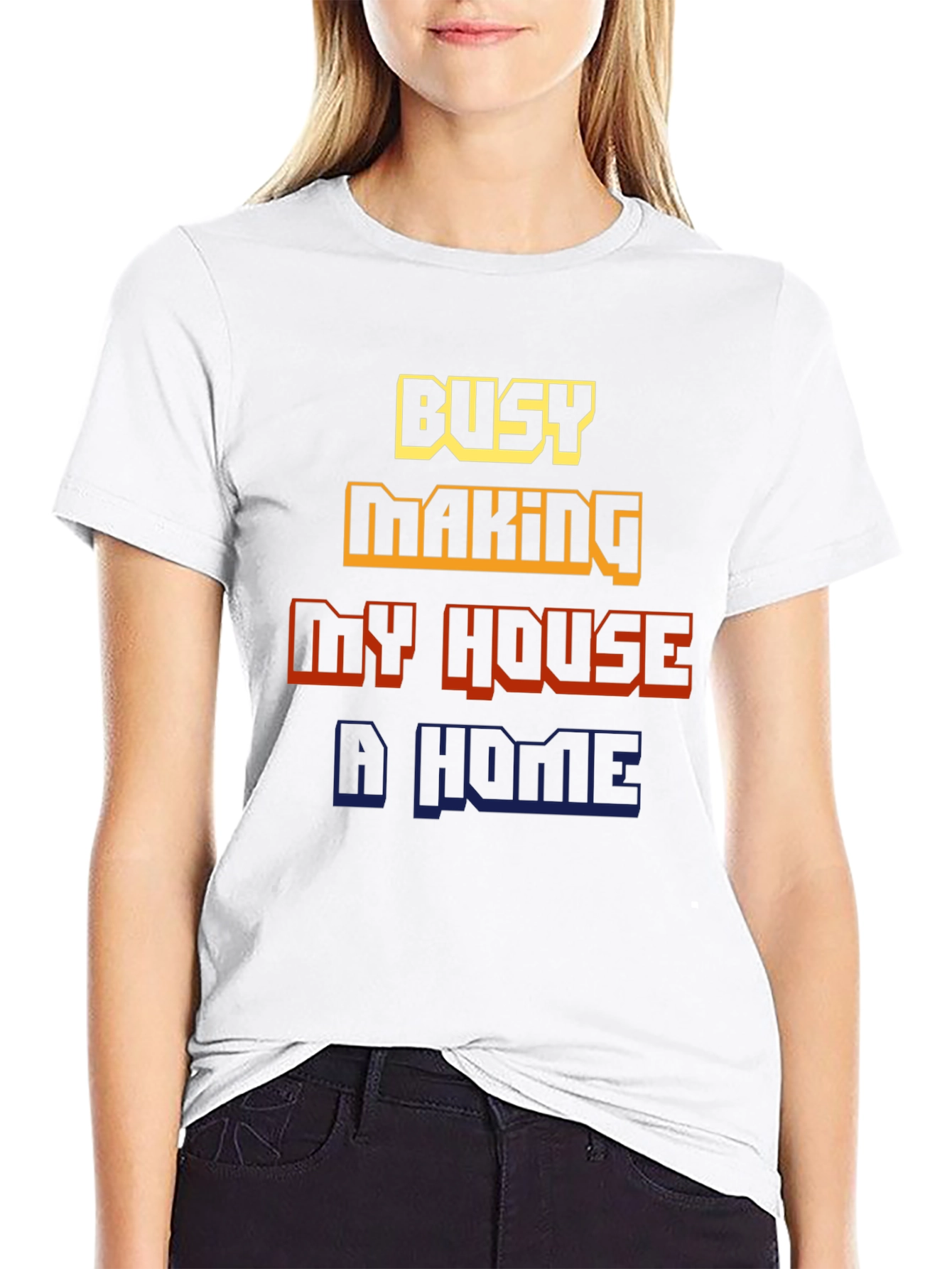Busy Making My House a Home Graphic Tee