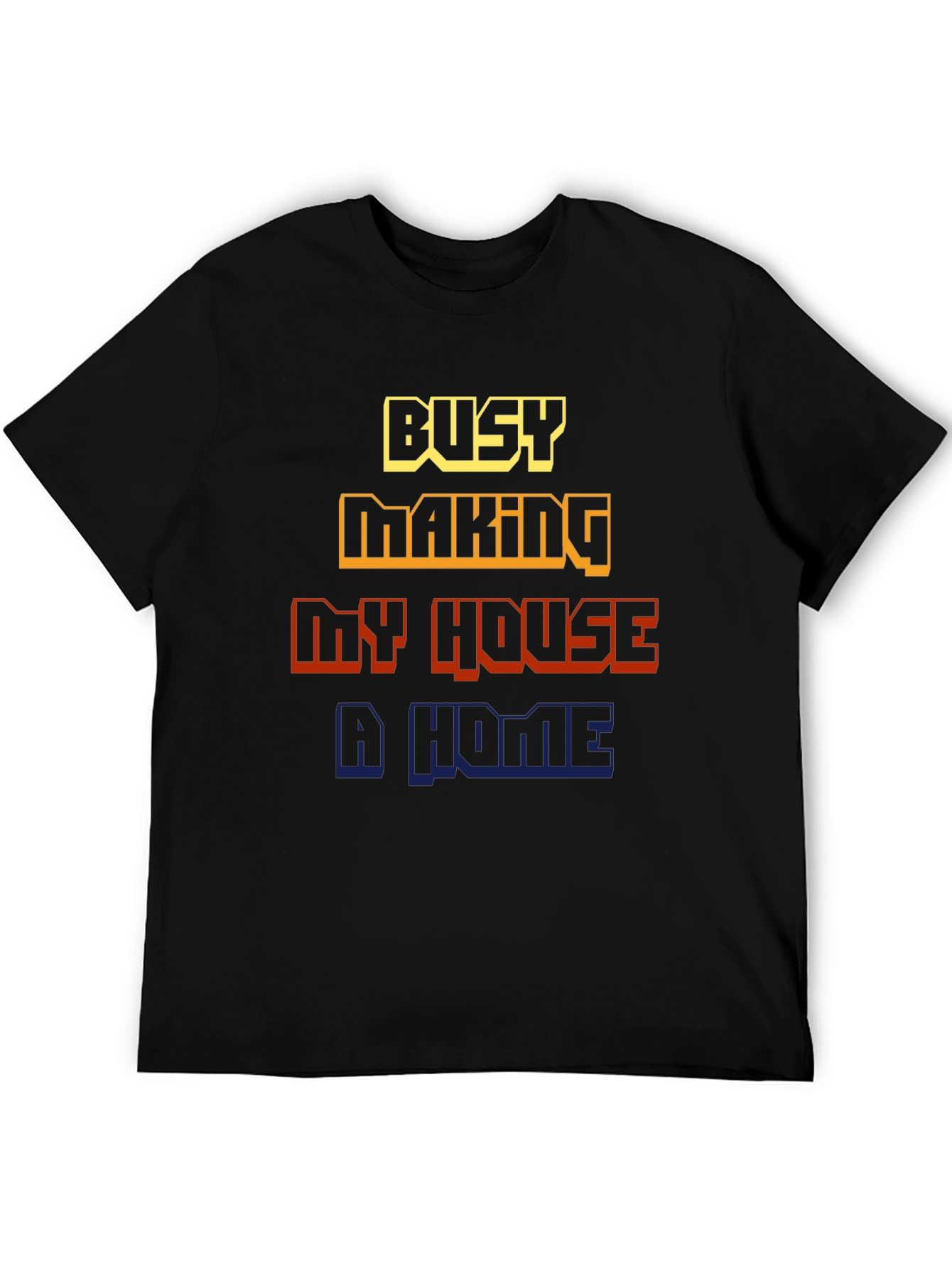 Busy Making My House a Home Graphic Tee