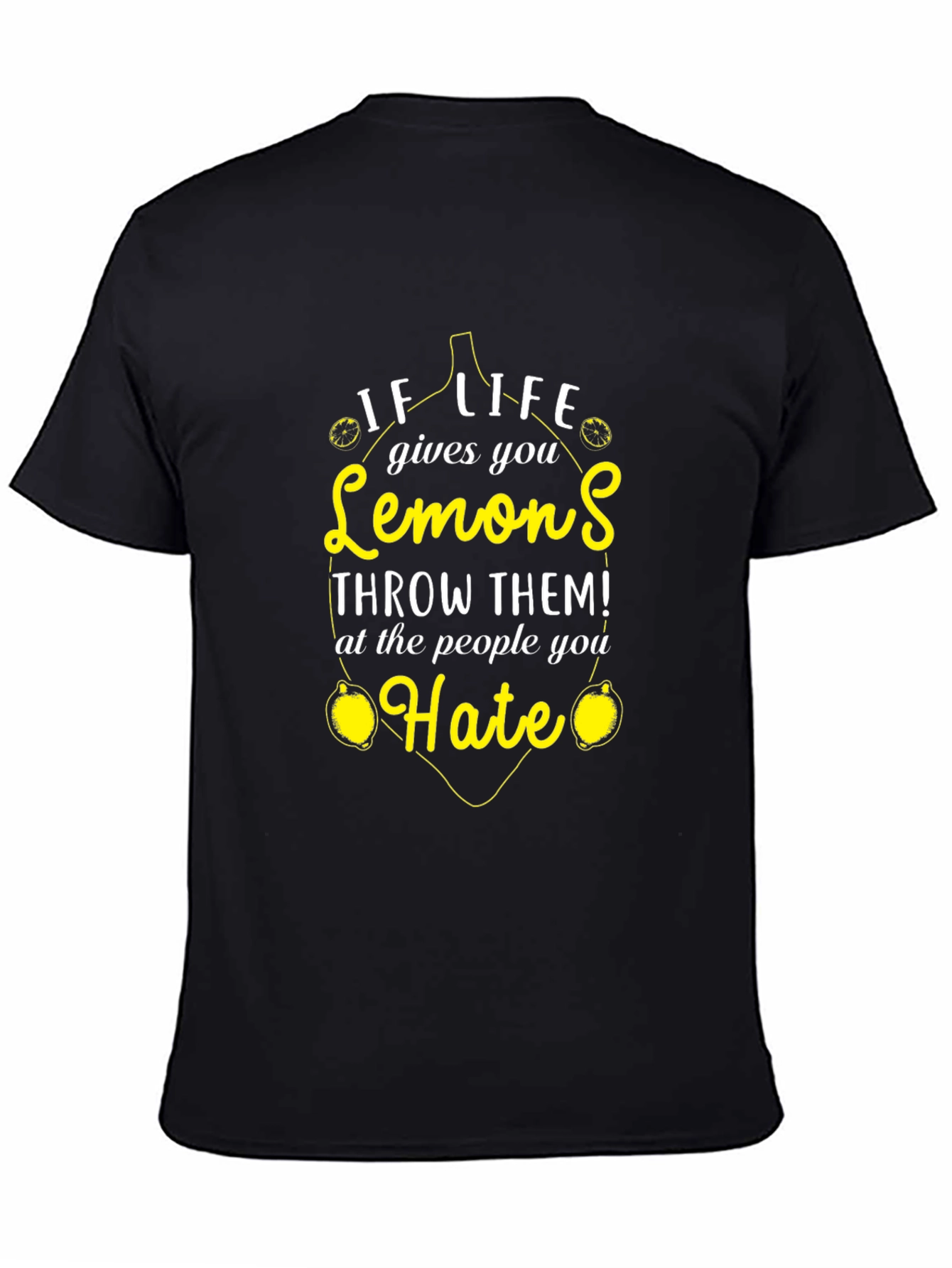 If Life Gives You Lemons T-Shirt