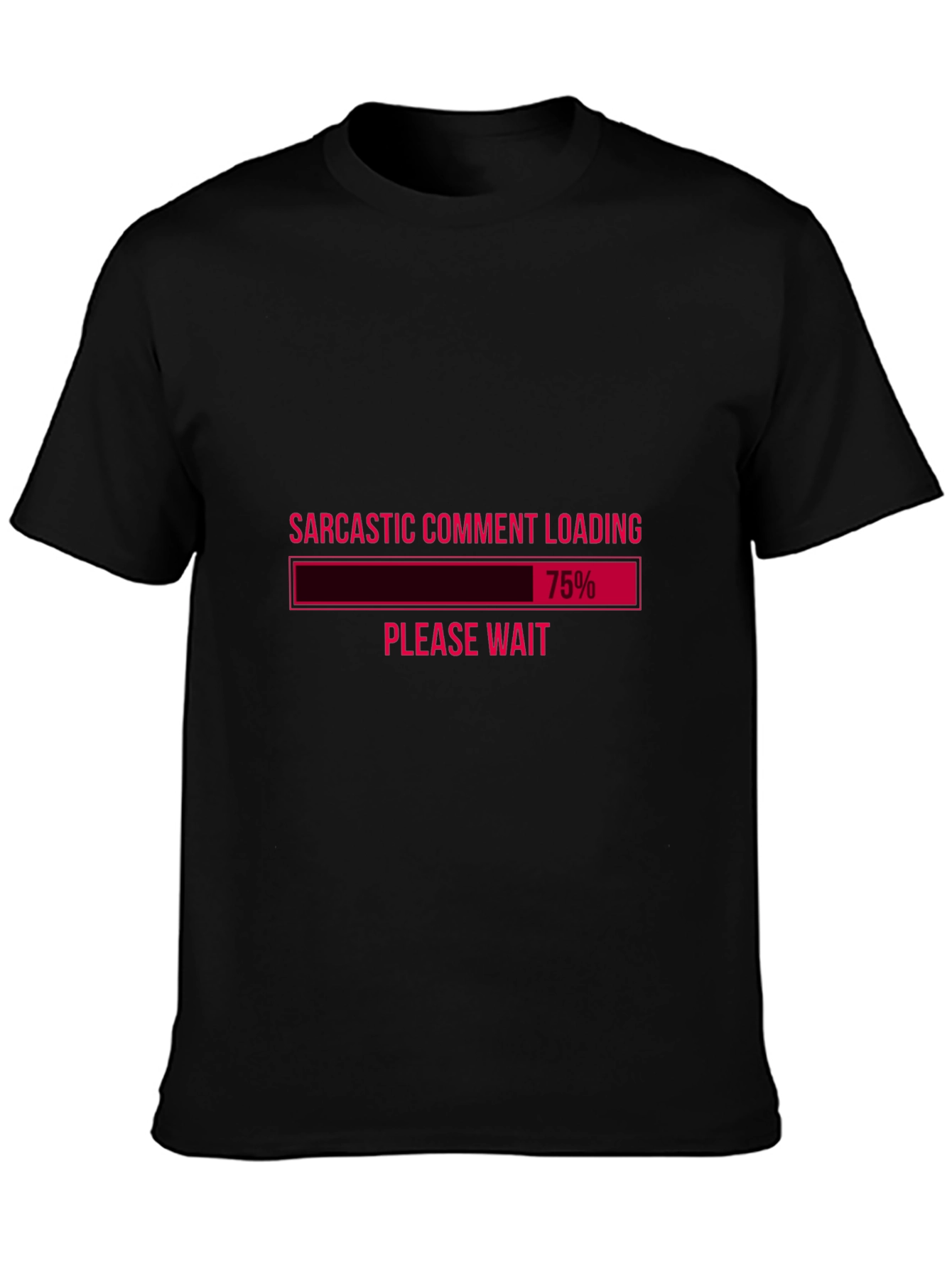Sarcastic Comment Loading Graphic Tee