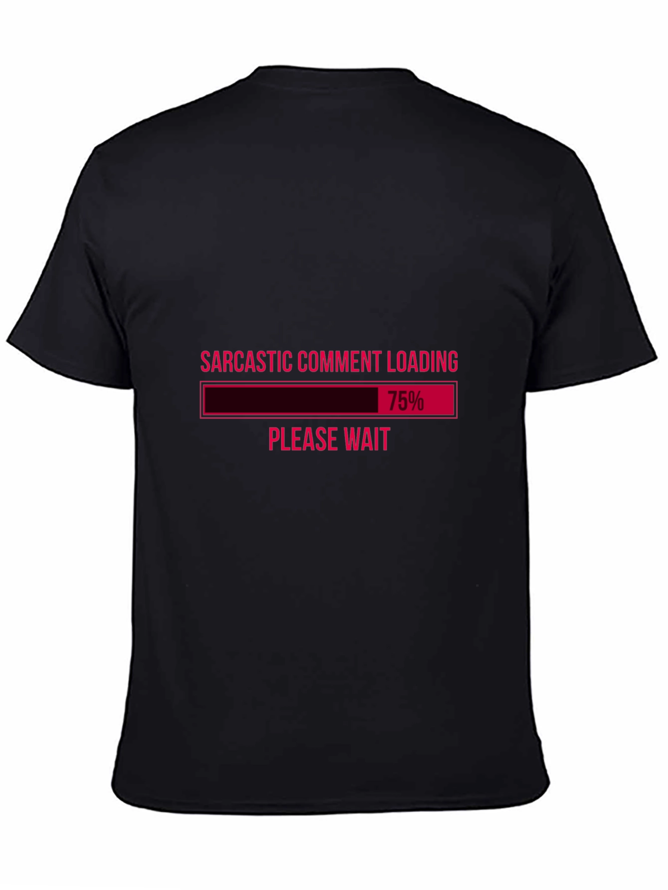 Sarcastic Comment Loading Graphic Tee