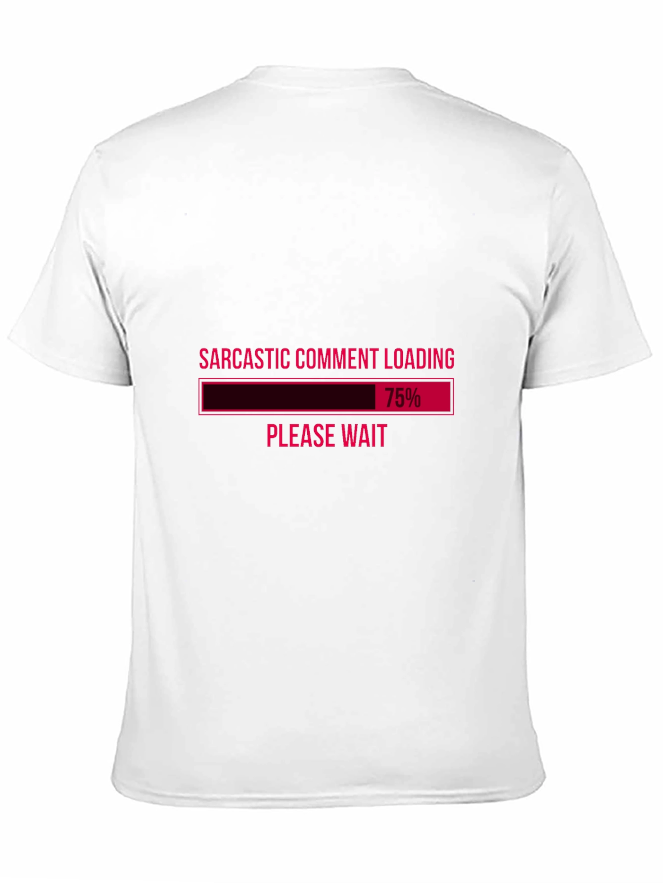 Sarcastic Comment Loading Graphic Tee