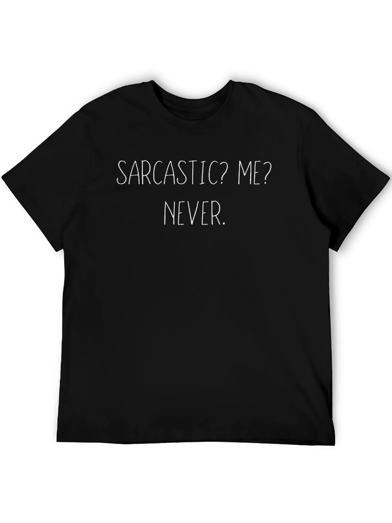 Sarcastic? Me? Never! Novelty Graphic Tee