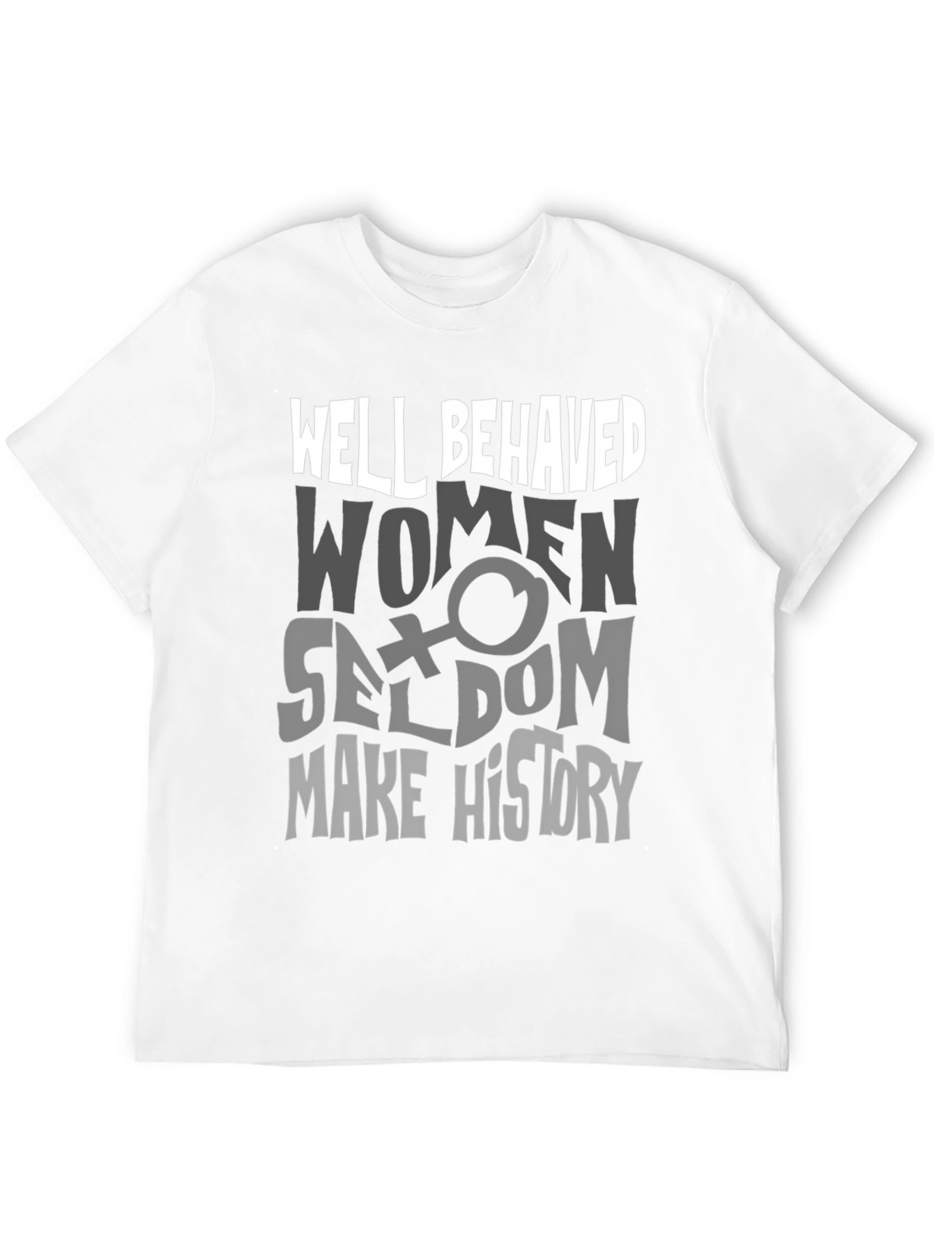 Well Behaved Women T-Shirt
