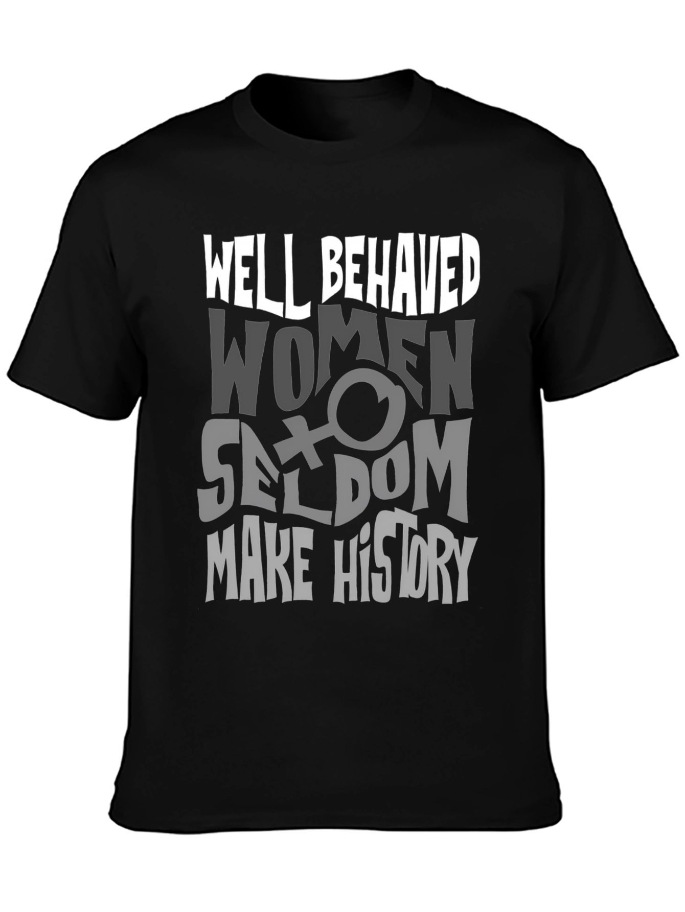 Well Behaved Women T-Shirt