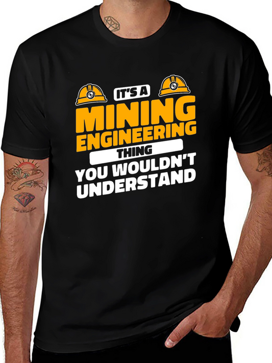 Mining Engineering T-Shirt - You Wouldnt Understand