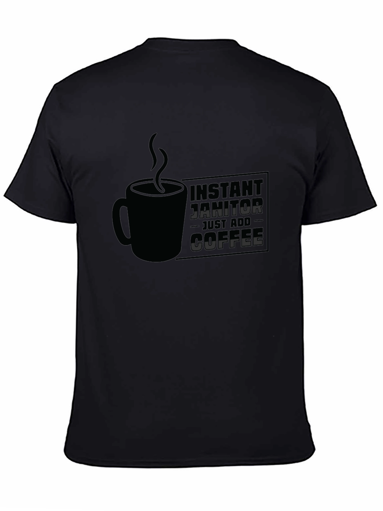 Instant Janitor - Add Coffee T-Shirt