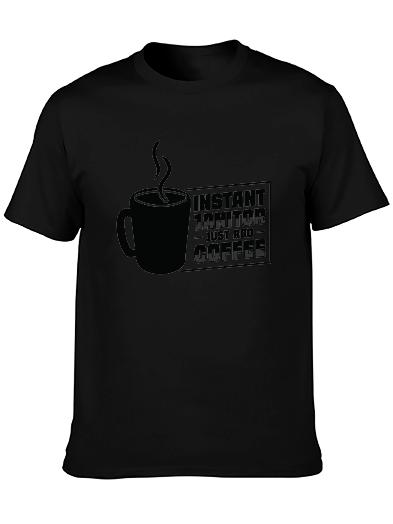 Instant Janitor - Add Coffee T-Shirt