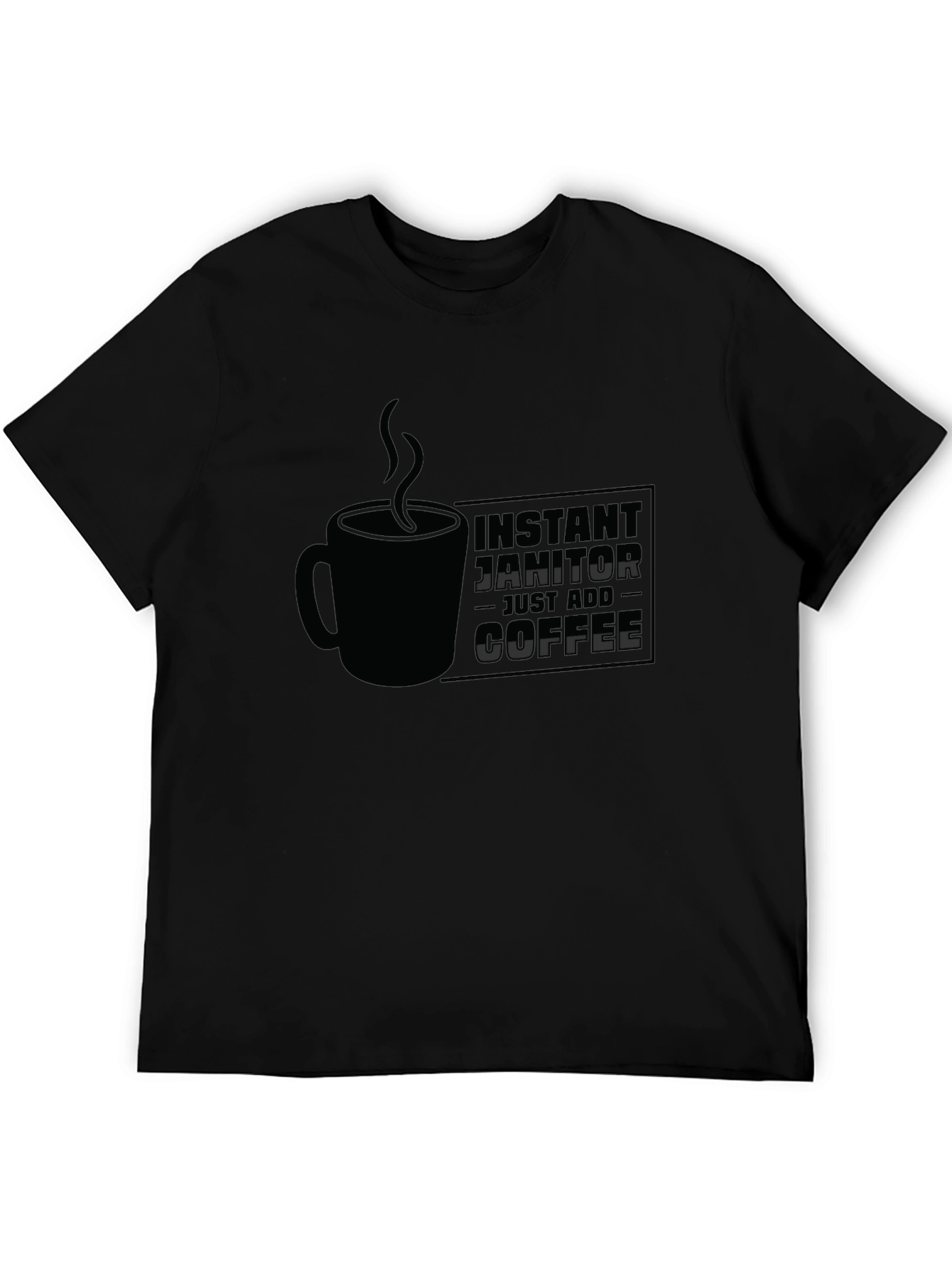 Instant Janitor - Add Coffee T-Shirt