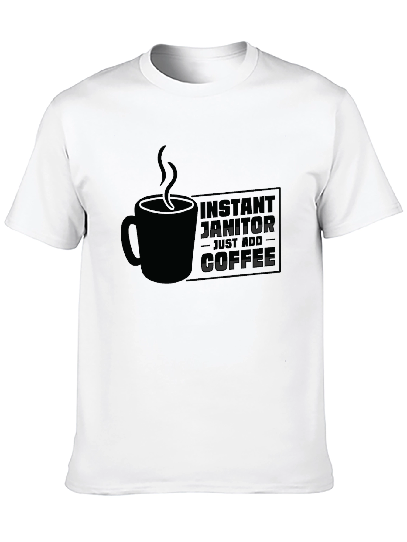 Instant Janitor - Add Coffee T-Shirt