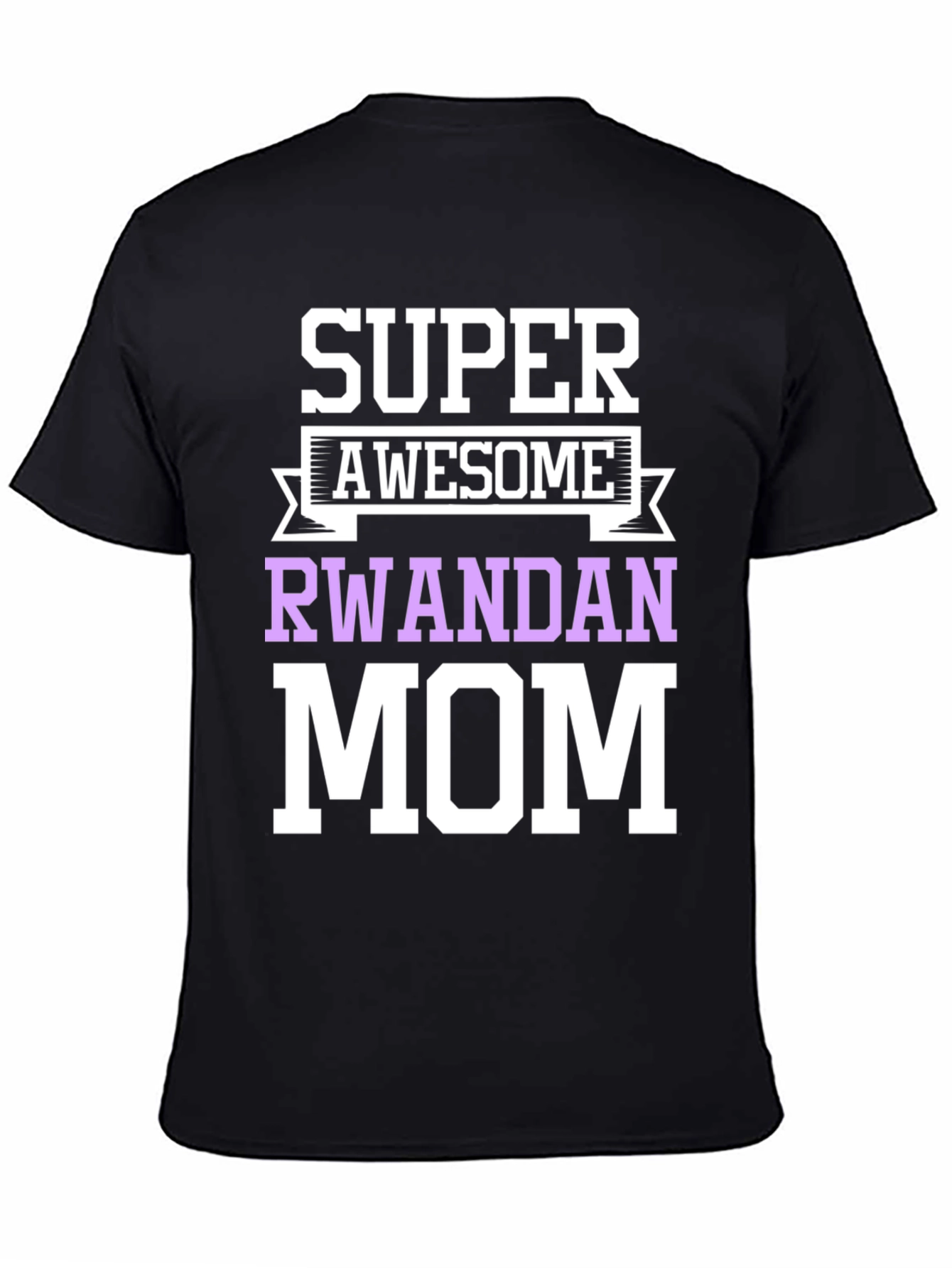 Super Awesome Rwandan Mom Black Graphic T-Shirt