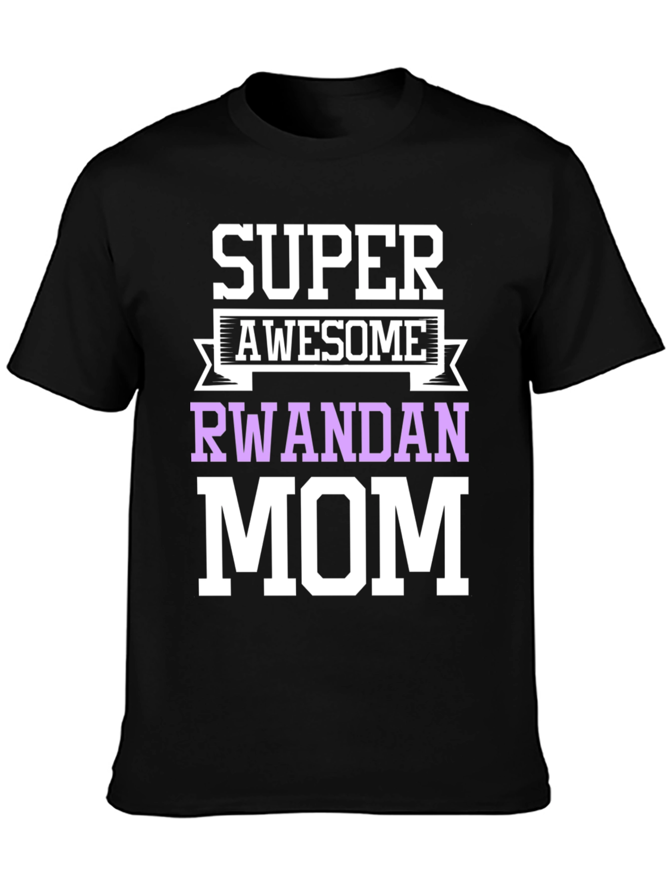 Super Awesome Rwandan Mom Black Graphic T-Shirt