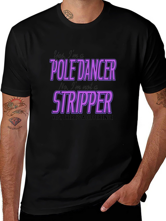 Pole Dancer T-Shirt - Yes Im a Pole Dancer