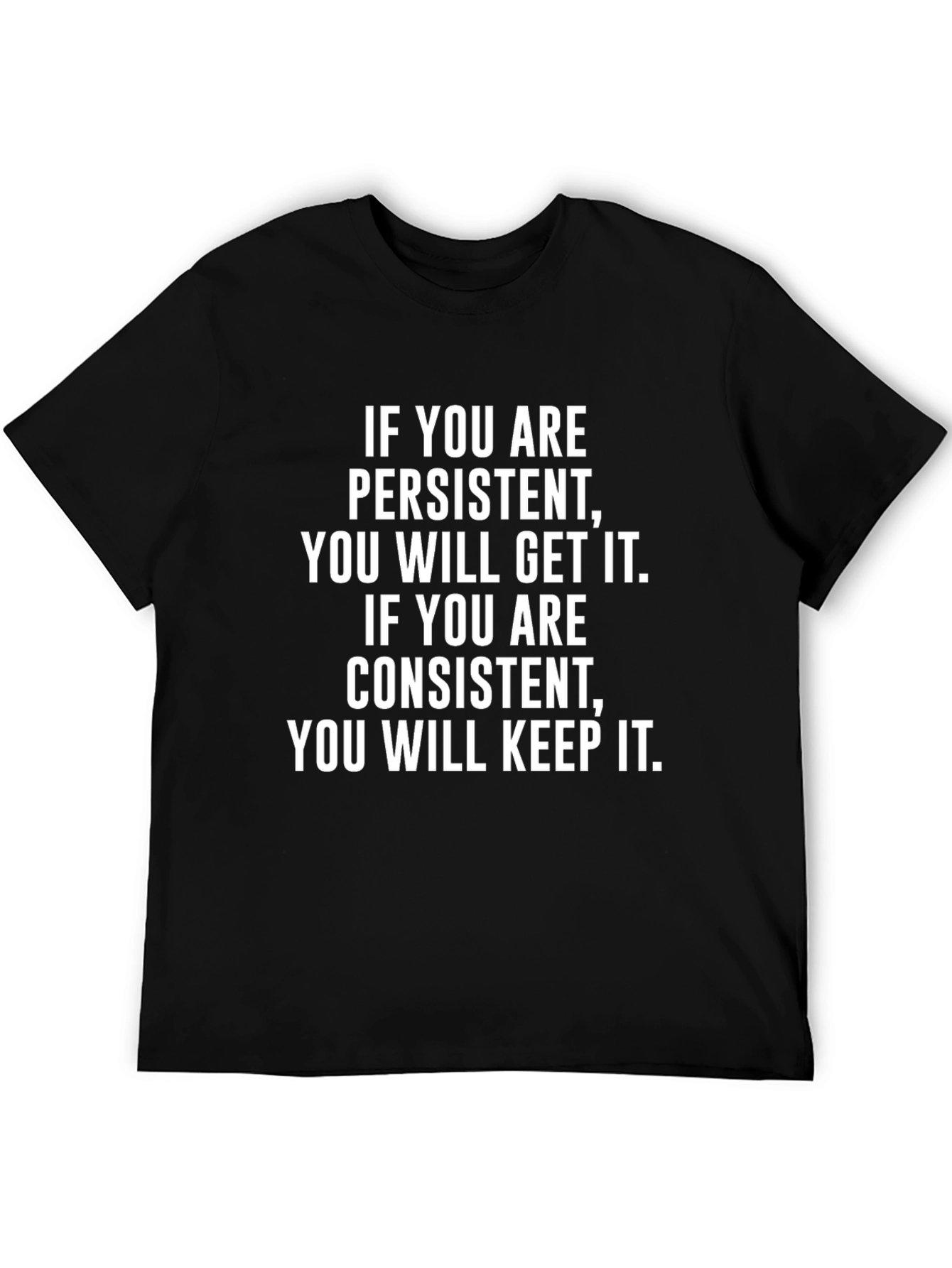 Motivational T-Shirt: Persistent & Consistent