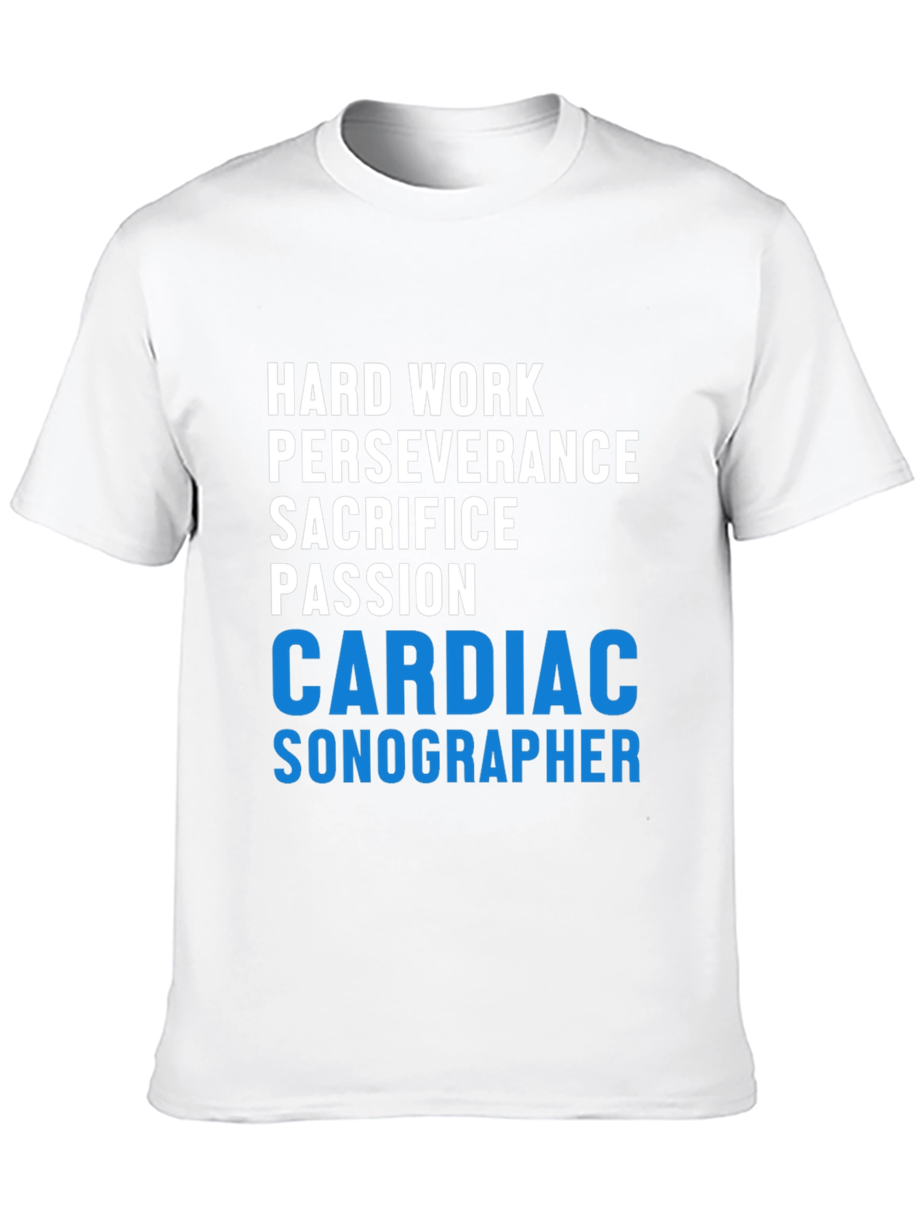 Cardiac Sonographer T-Shirt - Hard Work Passion
