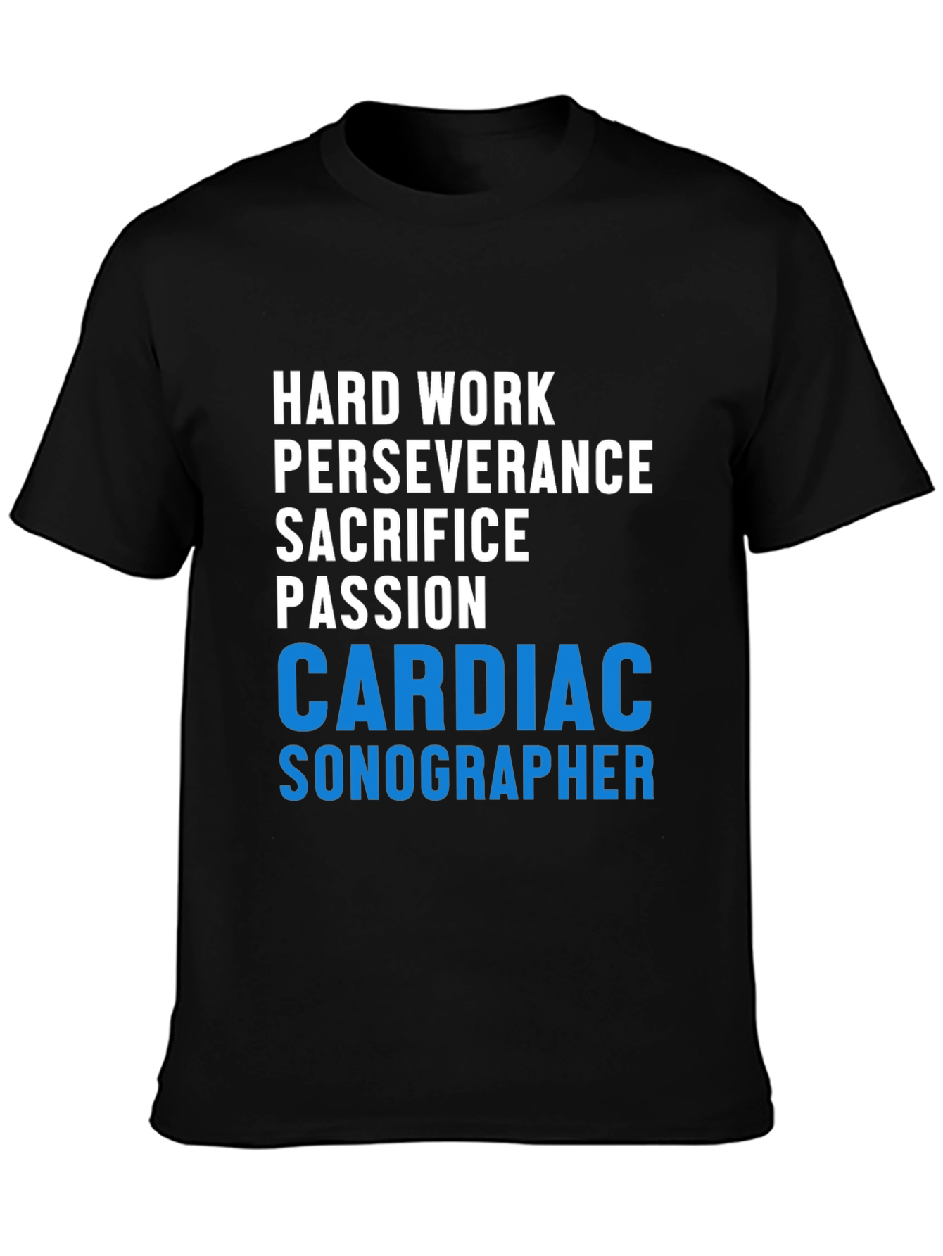 Cardiac Sonographer T-Shirt - Hard Work Passion