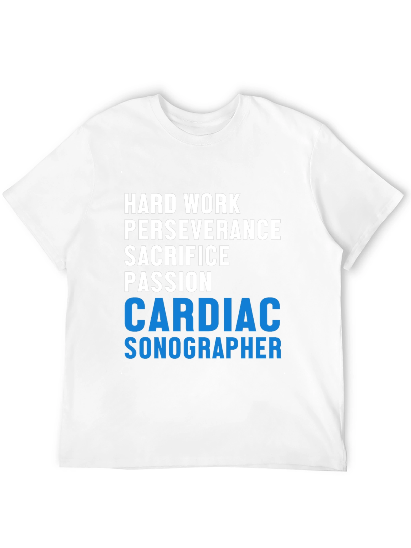 Cardiac Sonographer T-Shirt - Hard Work Passion