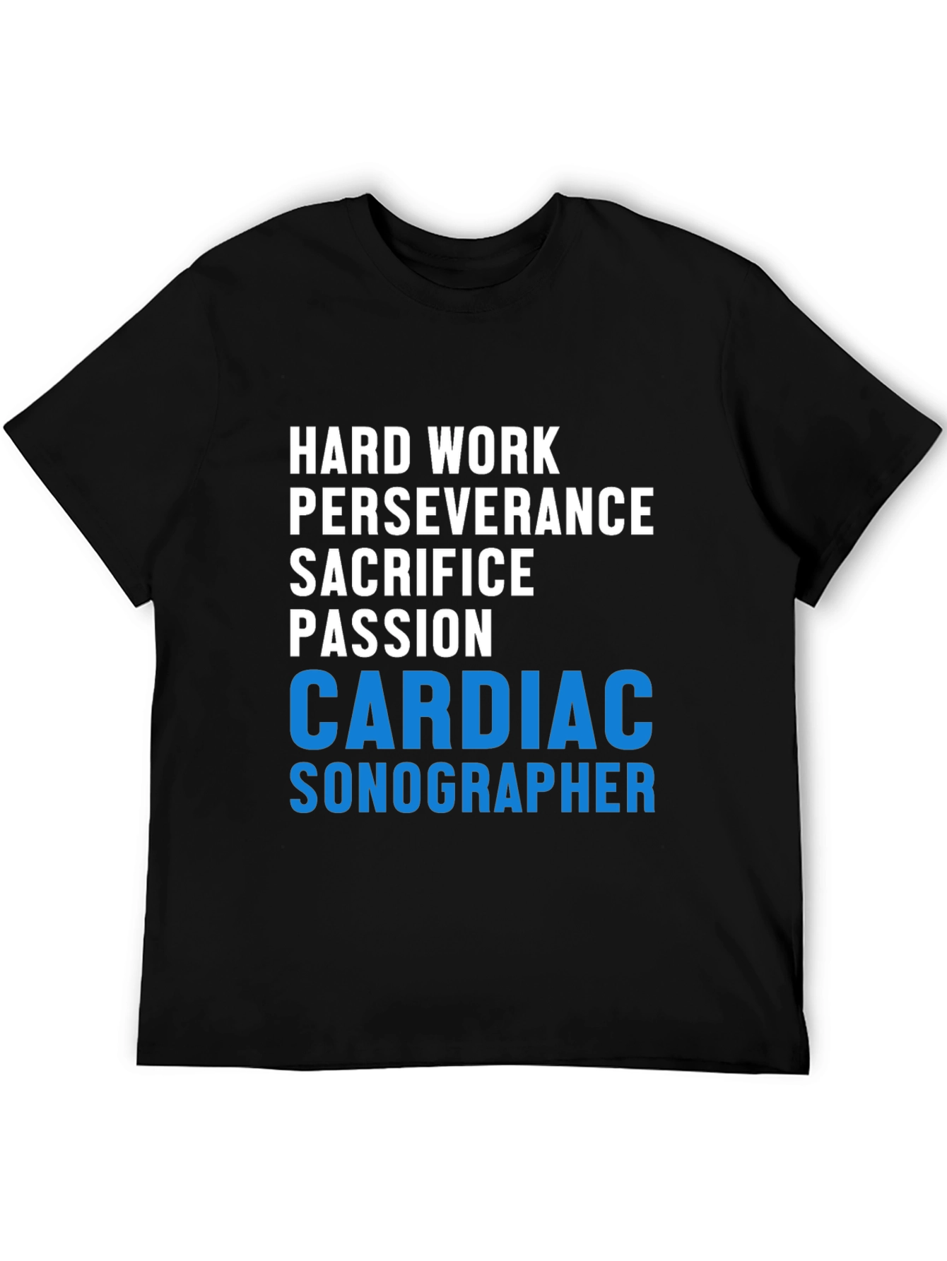 Cardiac Sonographer T-Shirt - Hard Work Passion