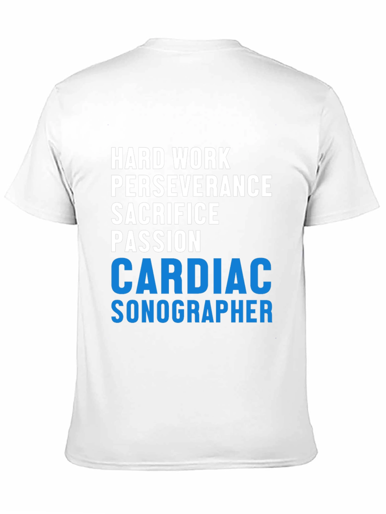 Cardiac Sonographer T-Shirt - Hard Work Passion