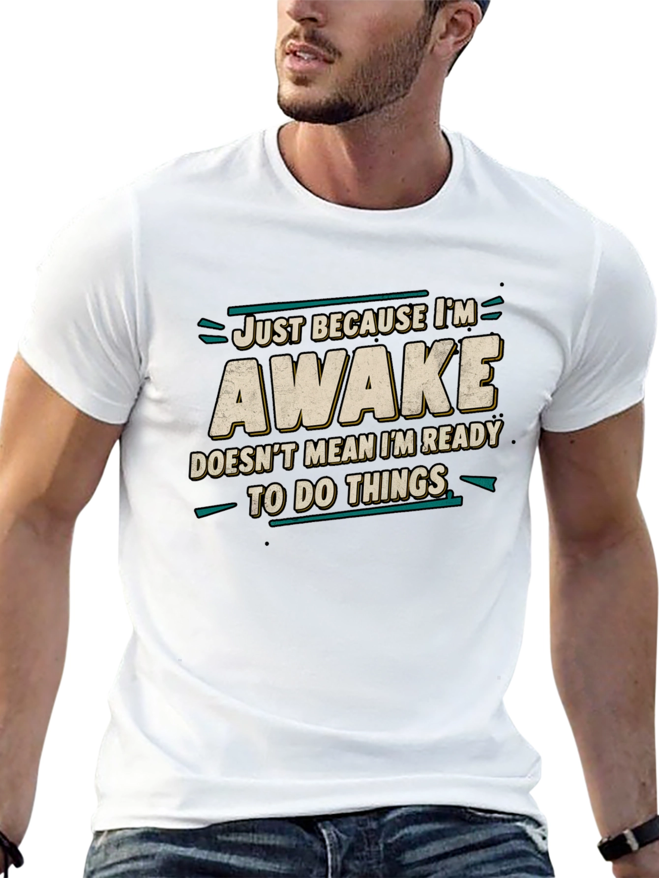 Just Because Im Awake Funny Graphic Tee